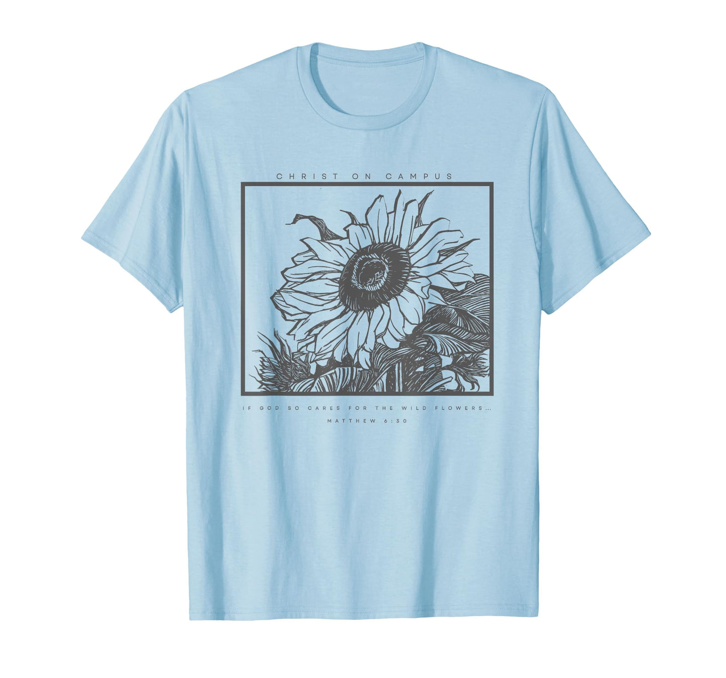 If He So Cares for the Wildflowers T-Shirt