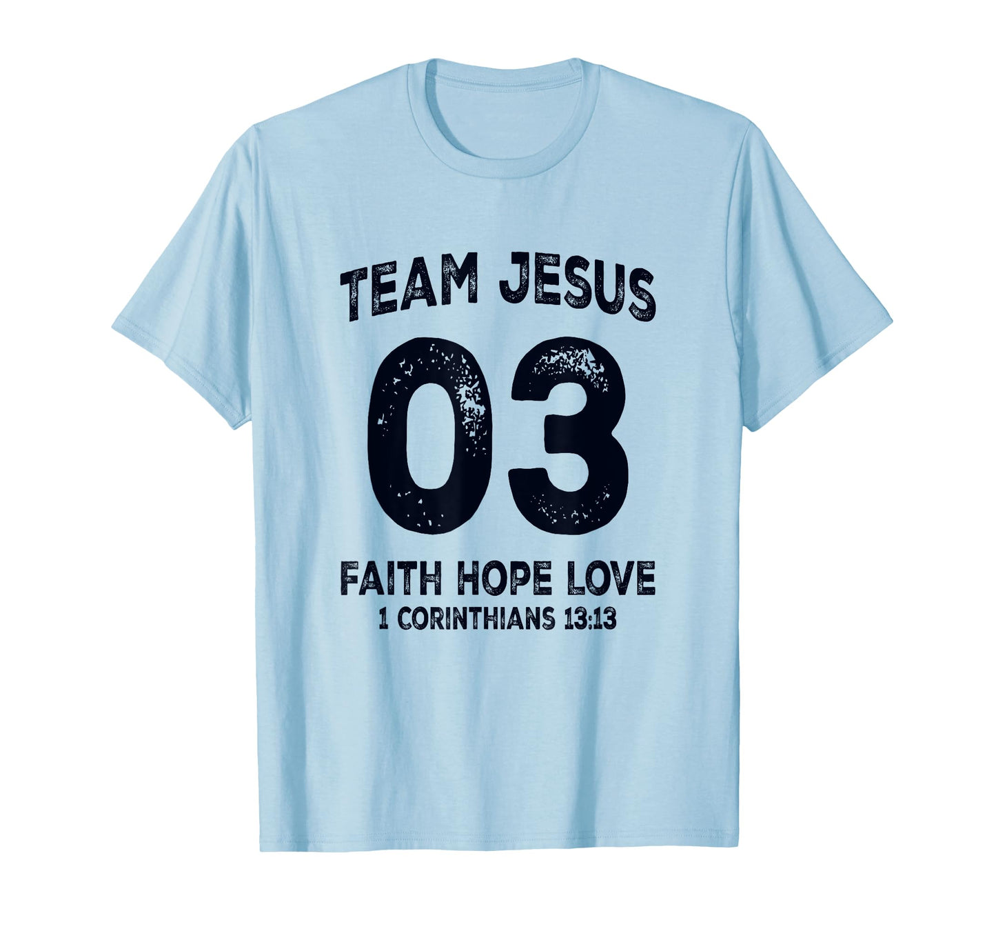 Team Jesus 03 Faith Hope Love Christian Bible Verse T-Shirt