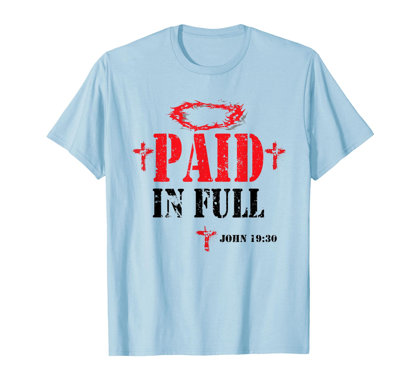 Paid In Full John 19:30 Bible Verse Love Jesus Christian T-Shirt