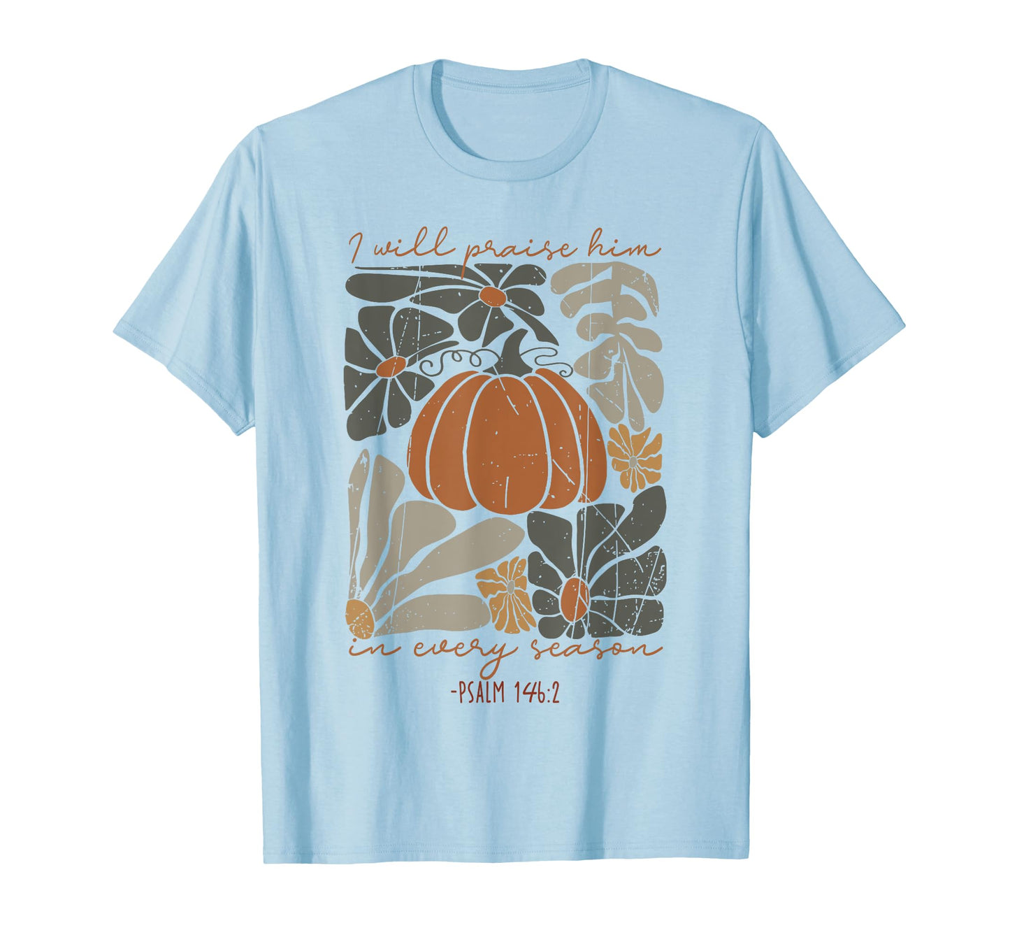 I Will Praise Him Pumpkin In Every Season Boho Floral Drawn T-Shirt