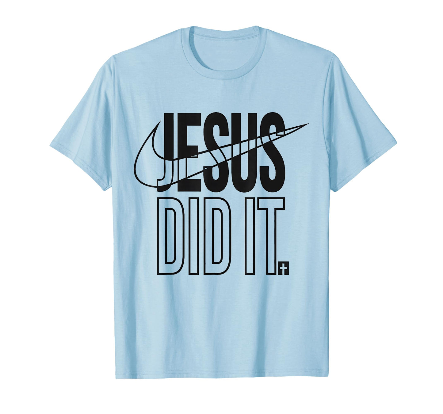 Jesus Did It Religious Cross Christian Gifts T-Shirt