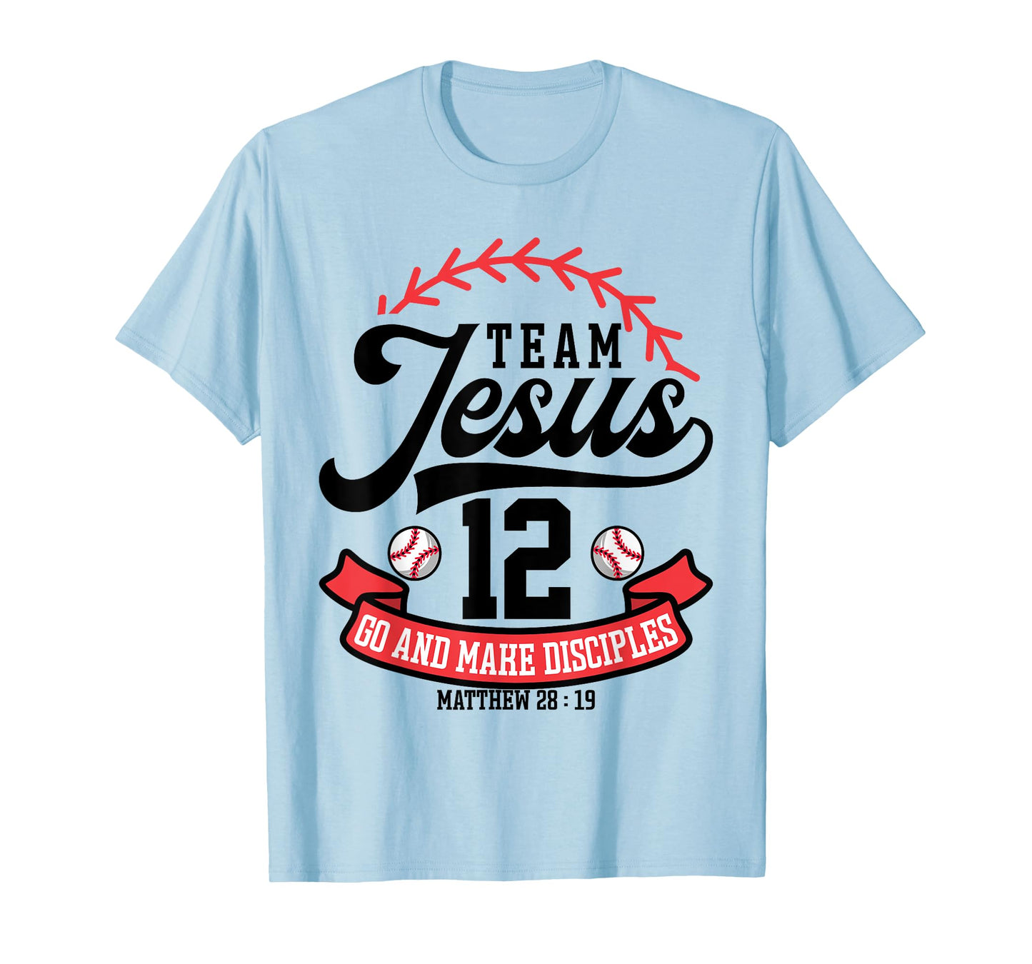 Jesus and Baseball Team Jesus Christian Matthew 28:19 Love T-Shirt