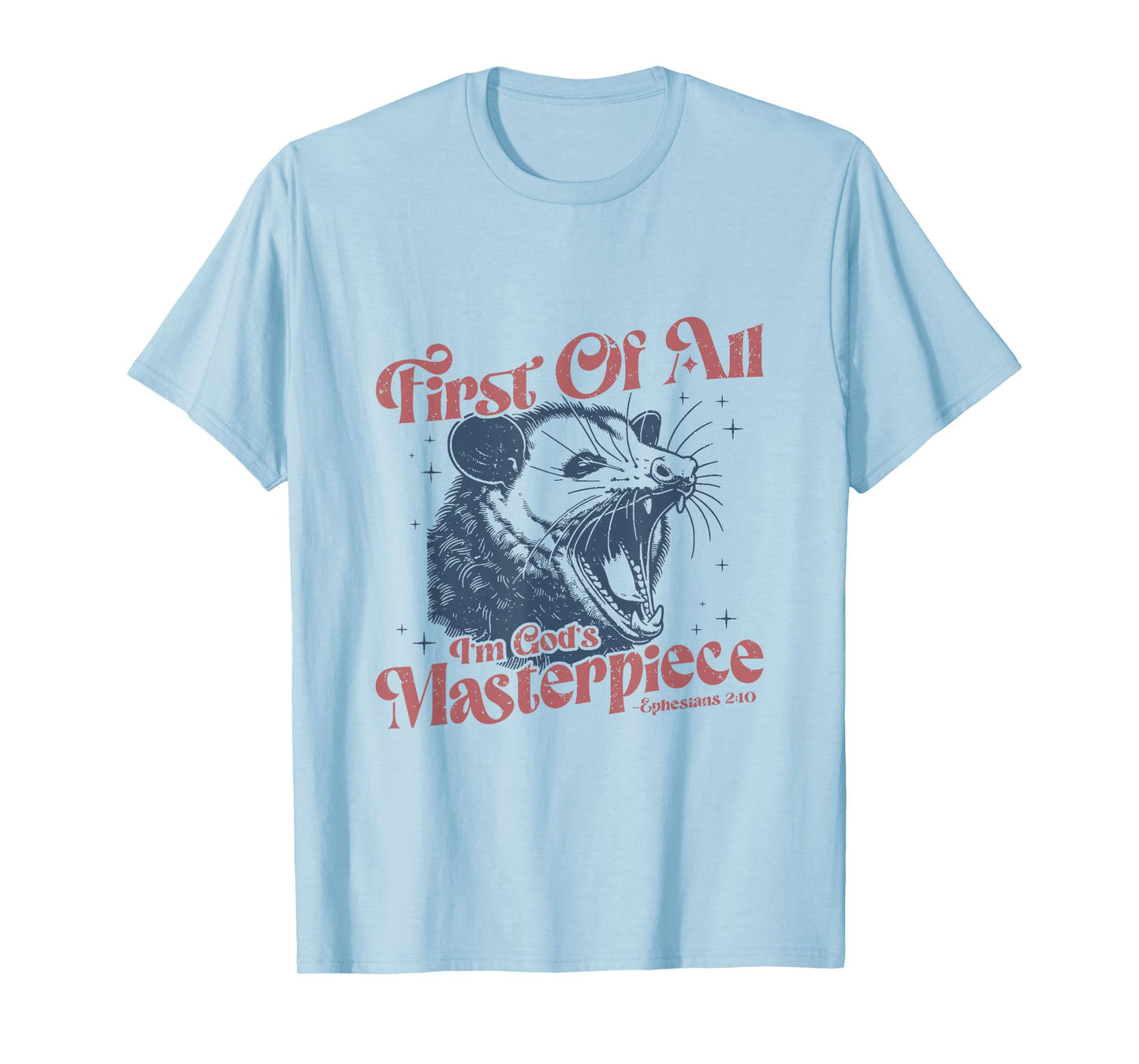First Of All I'm God's Masterpiece Ephesians 2:10 Possum T-Shirt