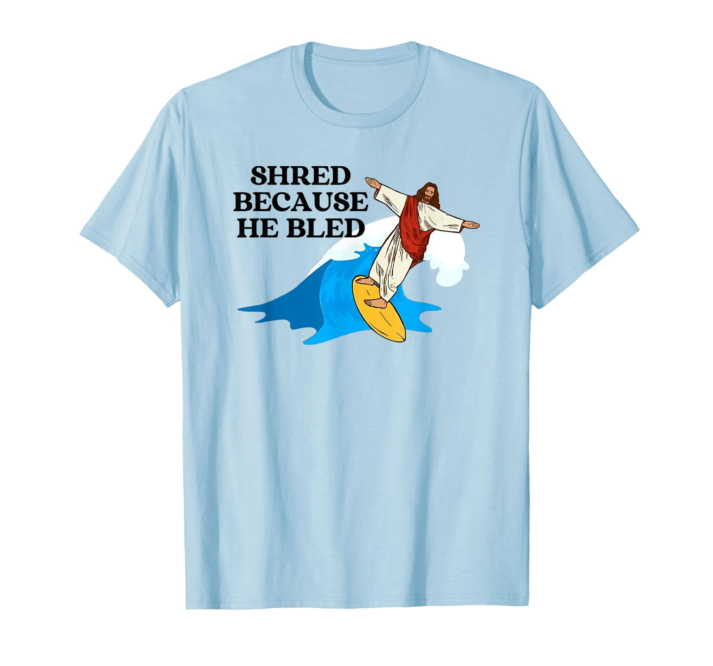 shred because he bled T-Shirt