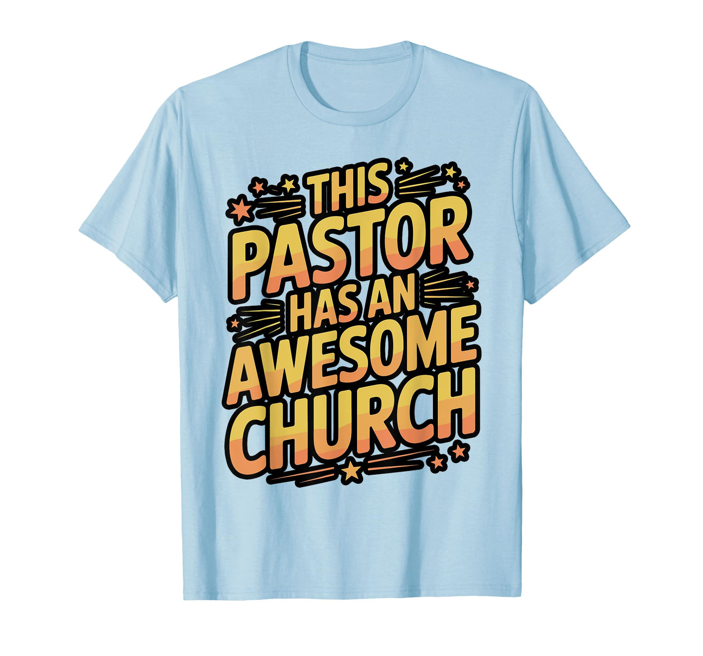 This Pastor Has an Awesome Church T-Shirt