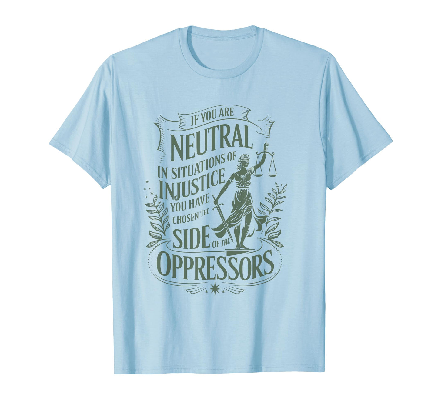 If You Are Neutral In Situations Of Injustice Human Rights T-Shirt