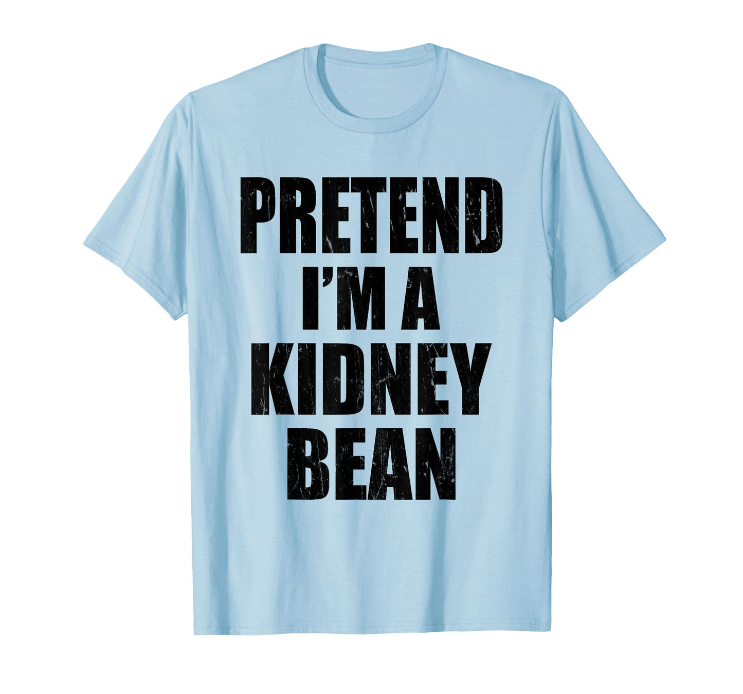 Pretend I'm A Kidney Bean Lazy Easy Last Minute Costume T-Shirt