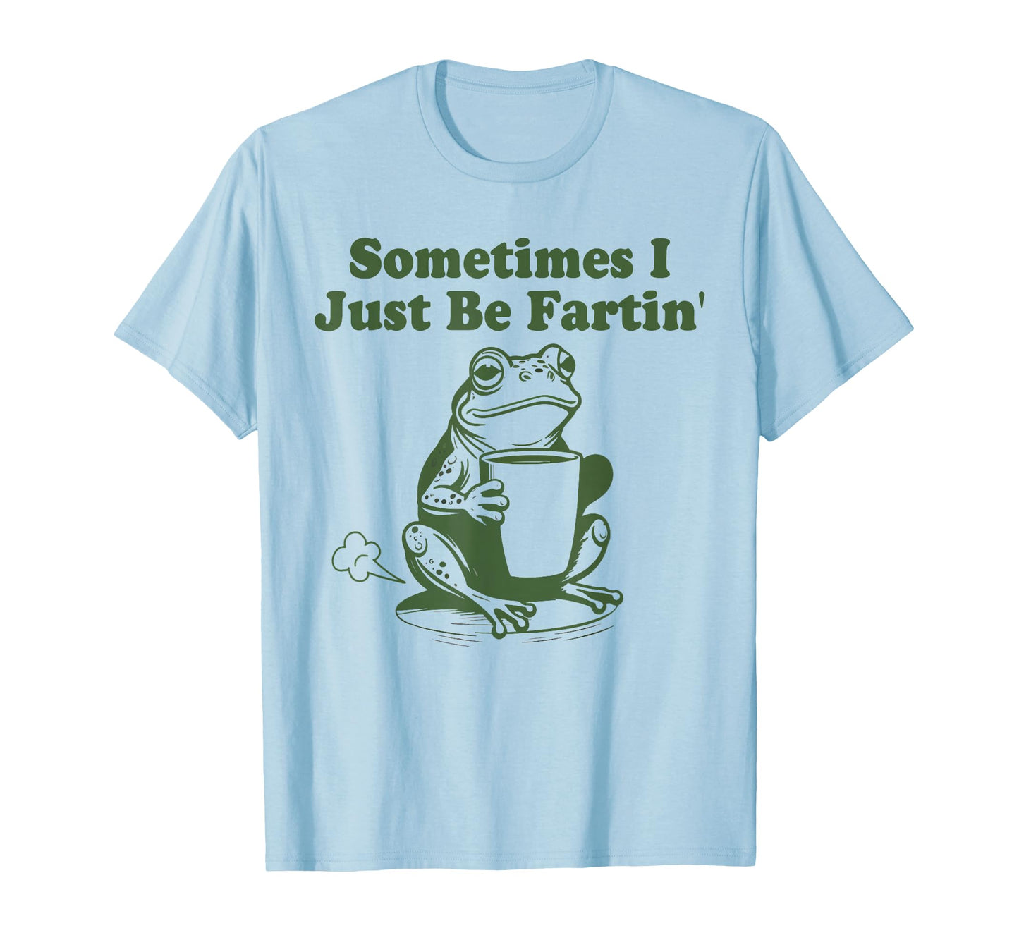 Sometimes I Just Be Fartin Shirt, Funny Frog T-Shirt