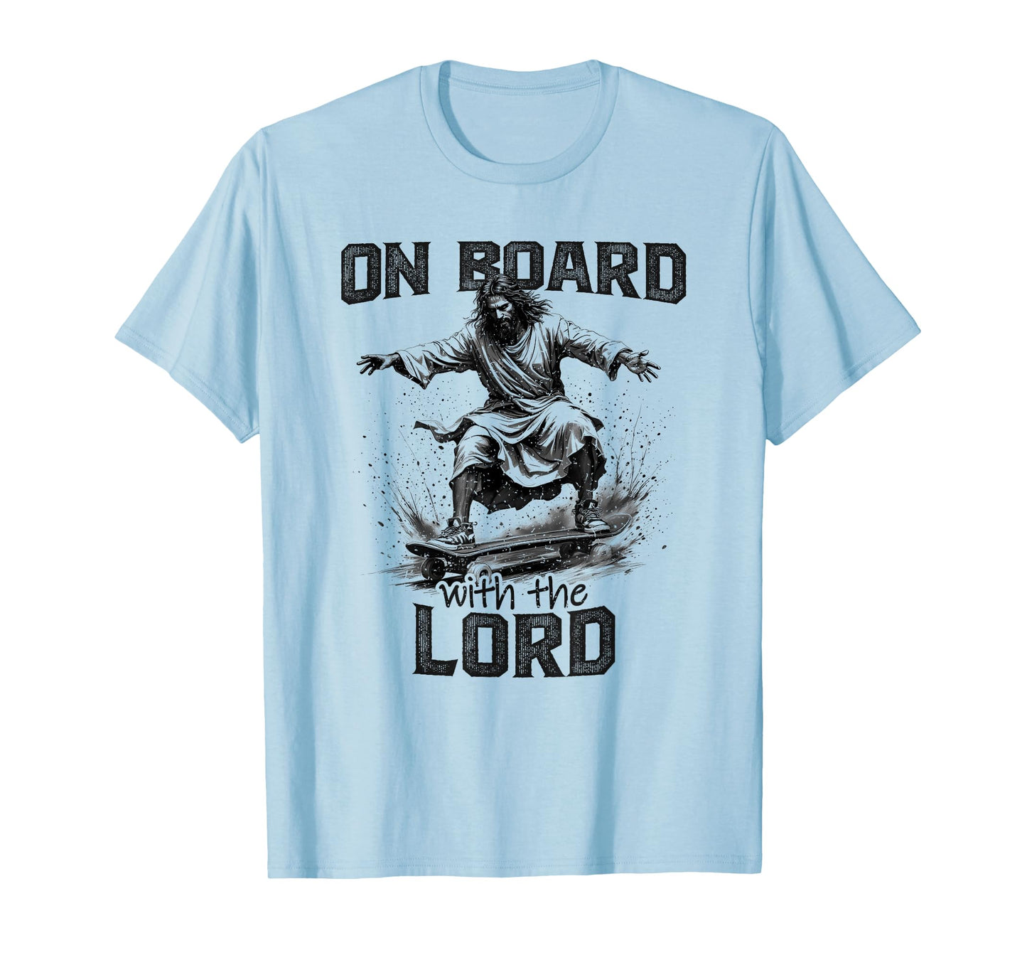 On Board With The Lord Jesus Skateboarding Skateboard T-Shirt