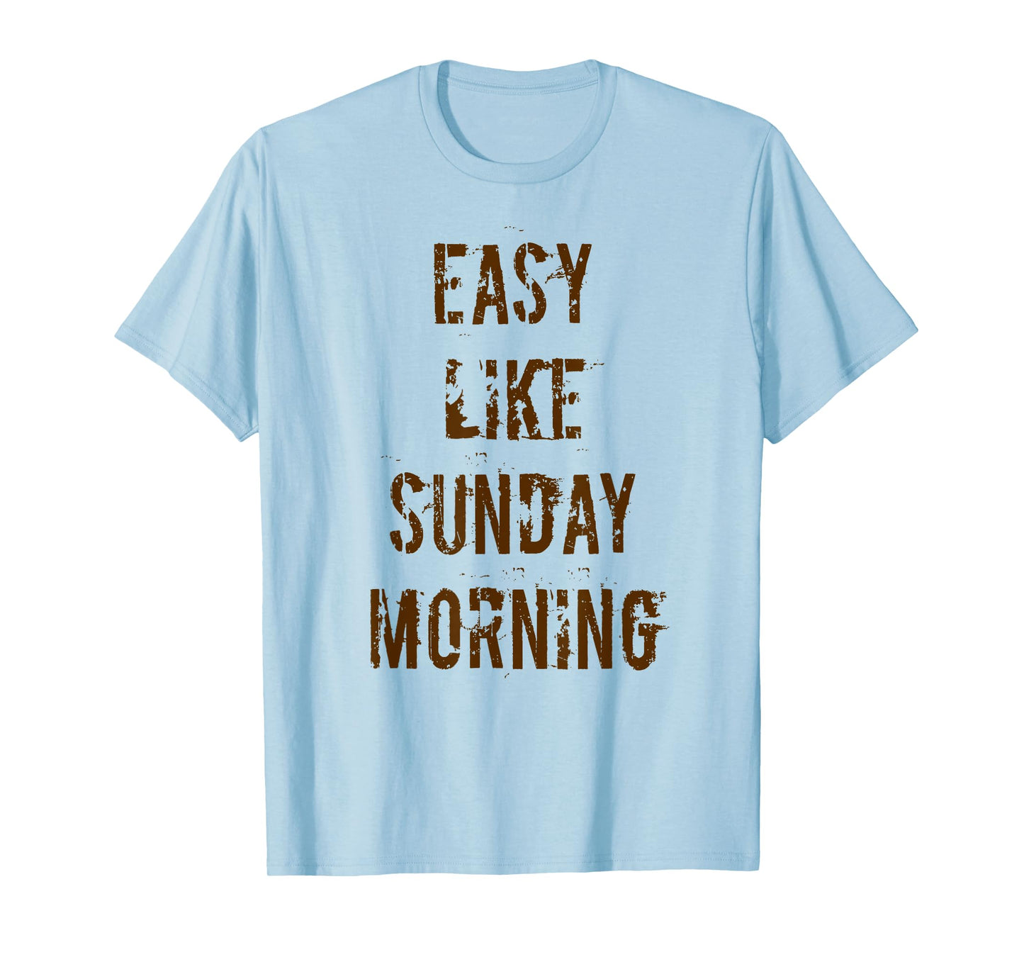 Easy Like Sunday Morning T-Shirt