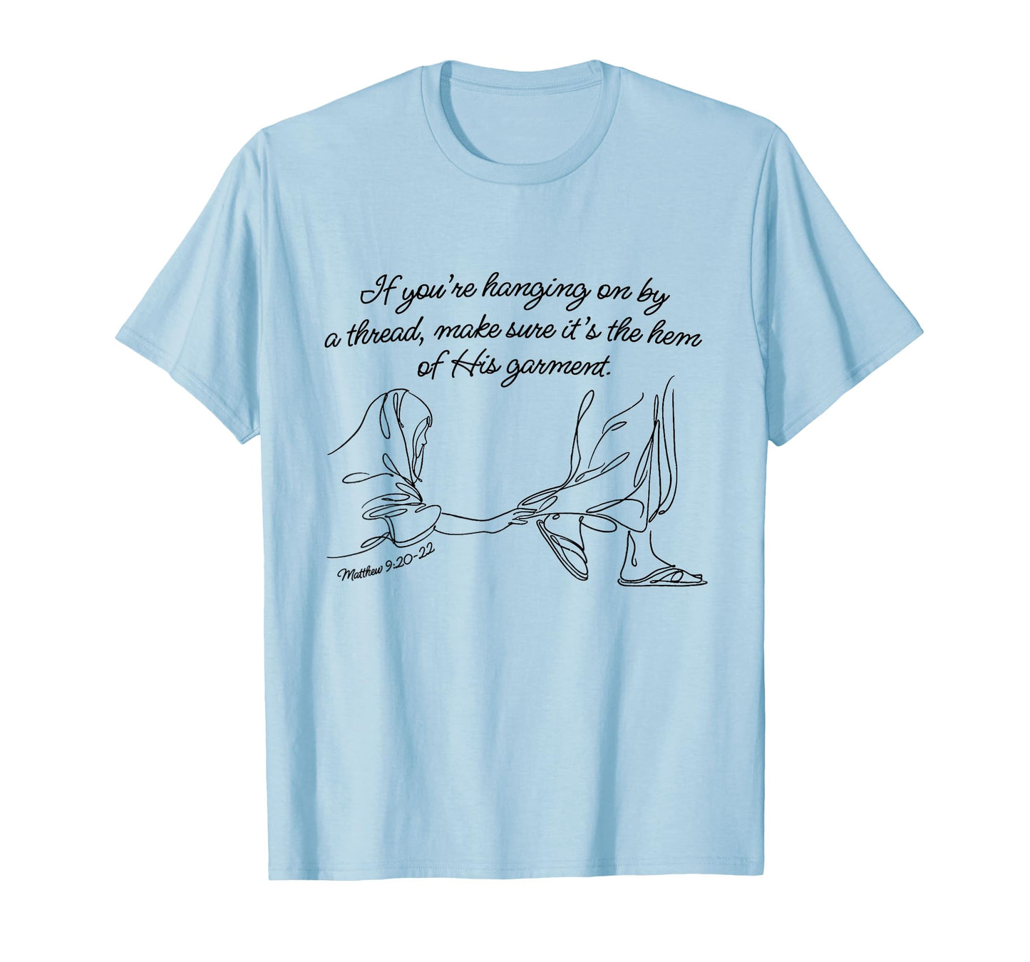 If You're Hanging On By A Thread Make Sure Its The Hem T-Shirt