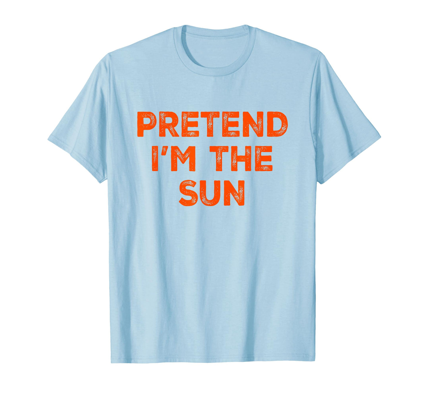 Pretend I'm The Sun Lazy Halloween Costume T-Shirt