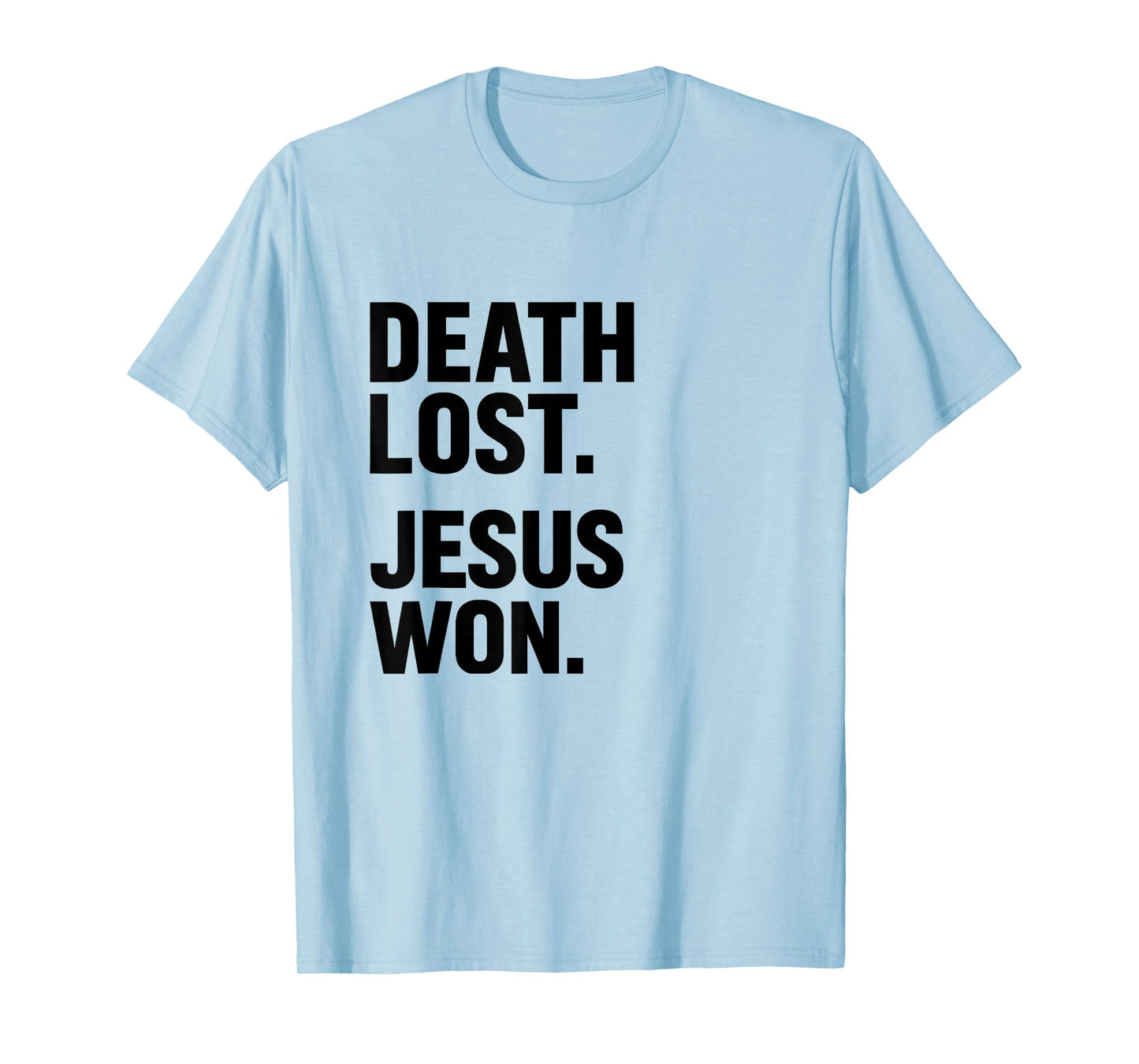 Death Lost Jesus Won Bold Christian Trendy T-Shirt