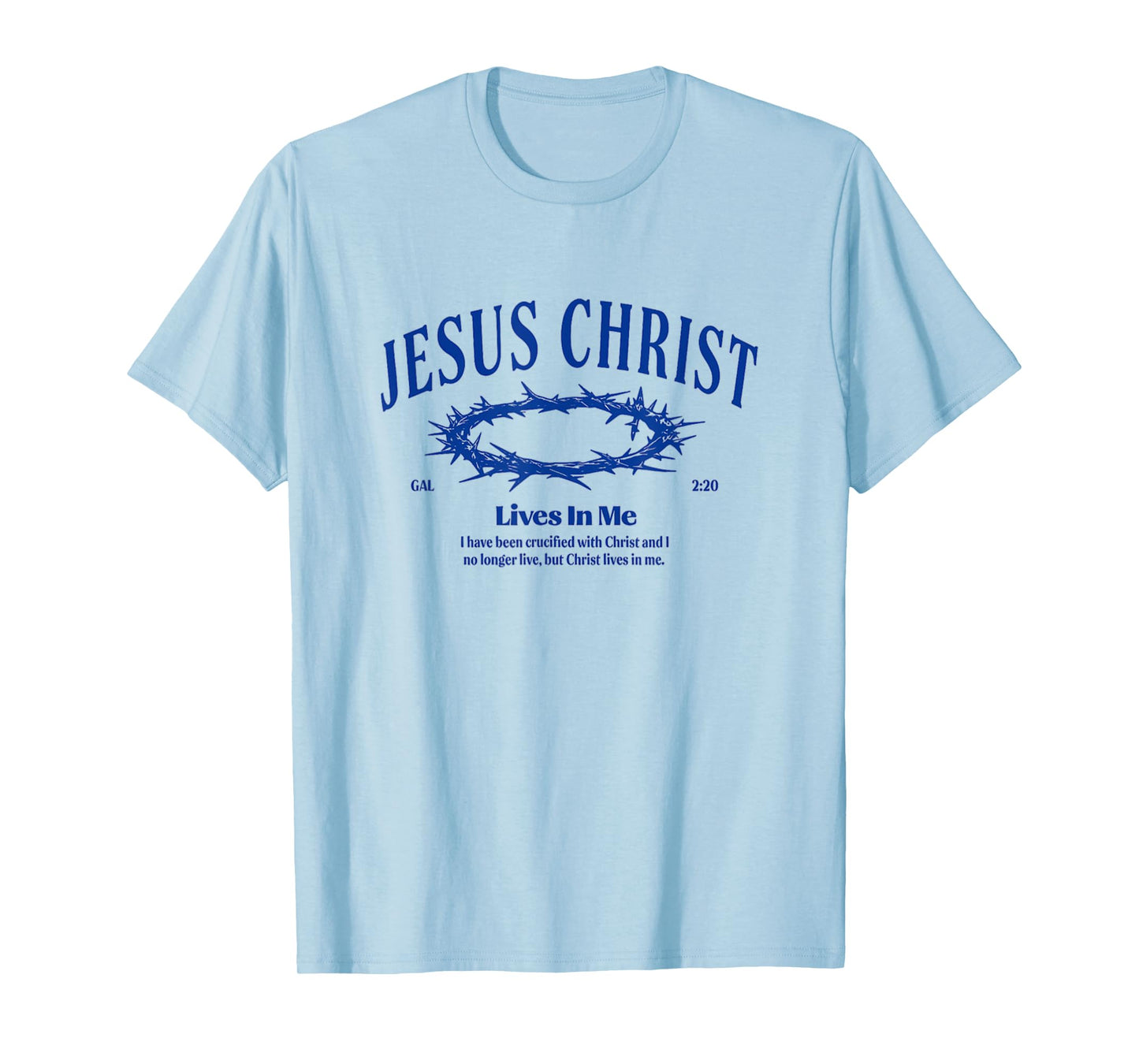 Jesus Christ Lives in Me Crown of Thorn Bible Faith T-Shirt