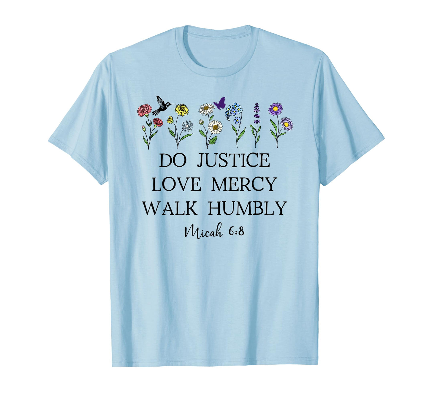 Do Justice Love Mercy Walk Humbly God Micah 6:8 Bible Verse T-Shirt