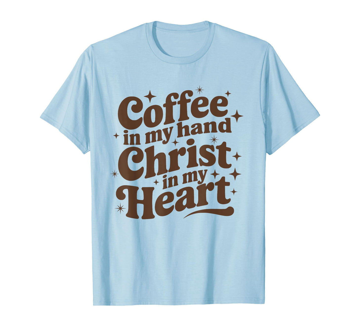 Coffee & Jesus Christ in My Heart Religious Christian Girl T-Shirt