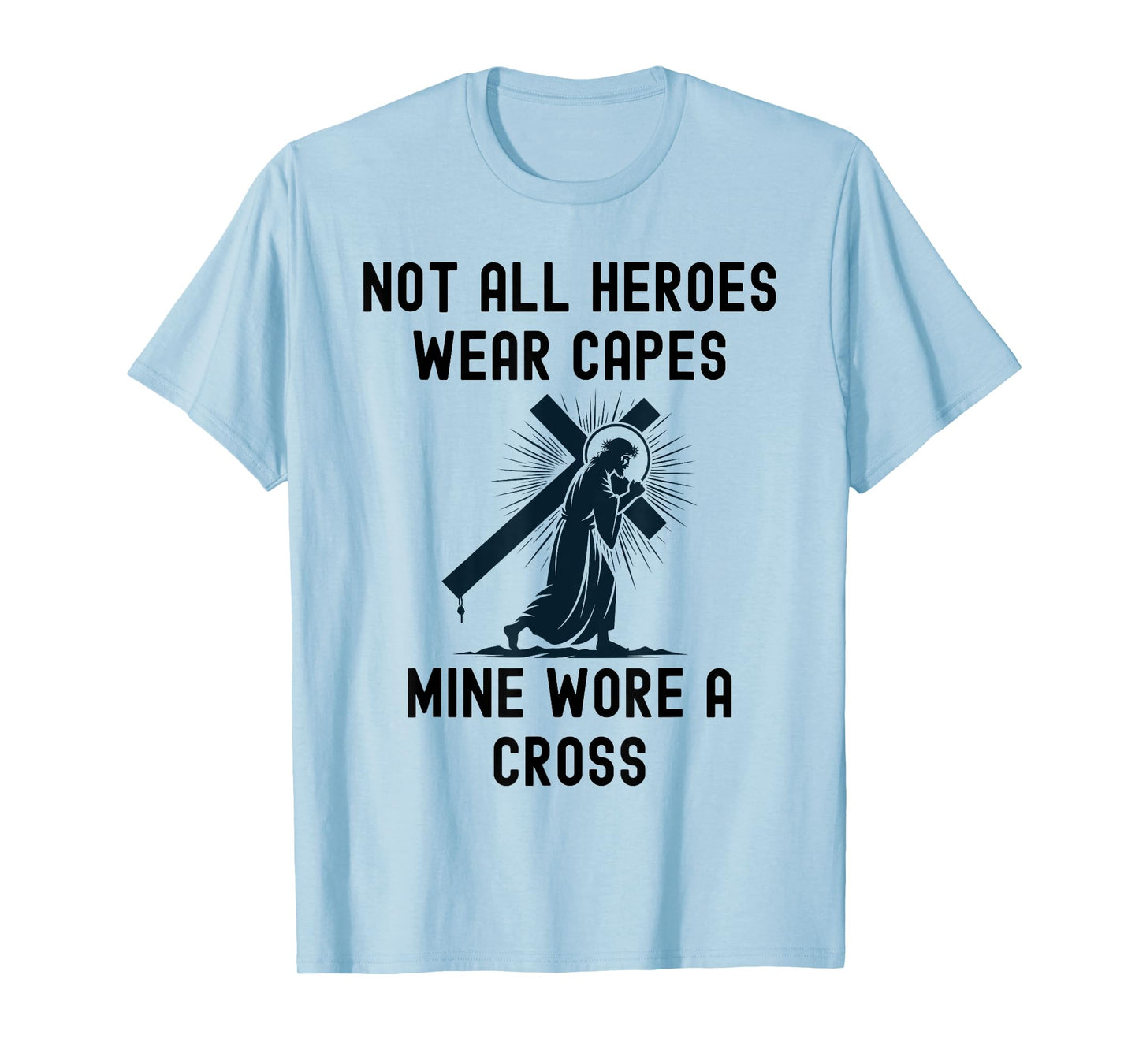 My hero wore a cross Jesus Christ Christian T-Shirt