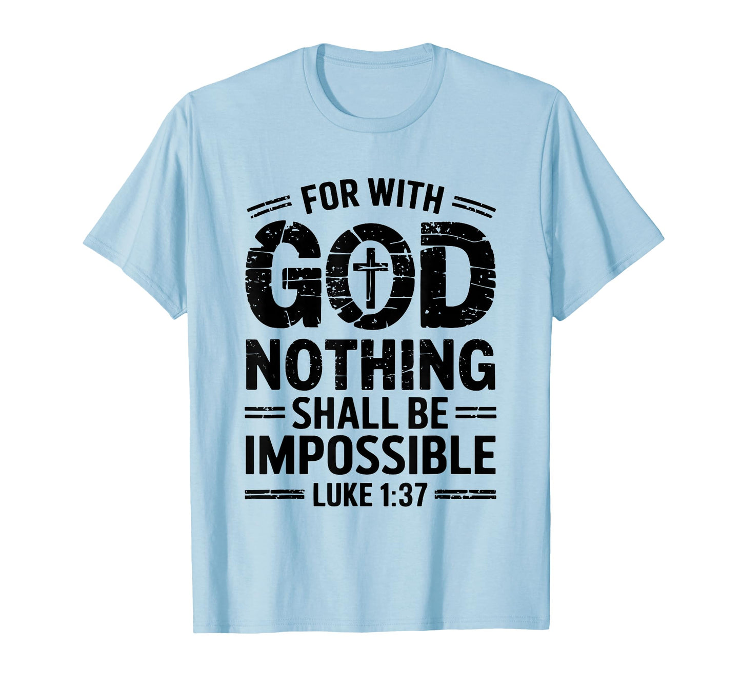 Nothing is Impossible with God Christian T-Shirt