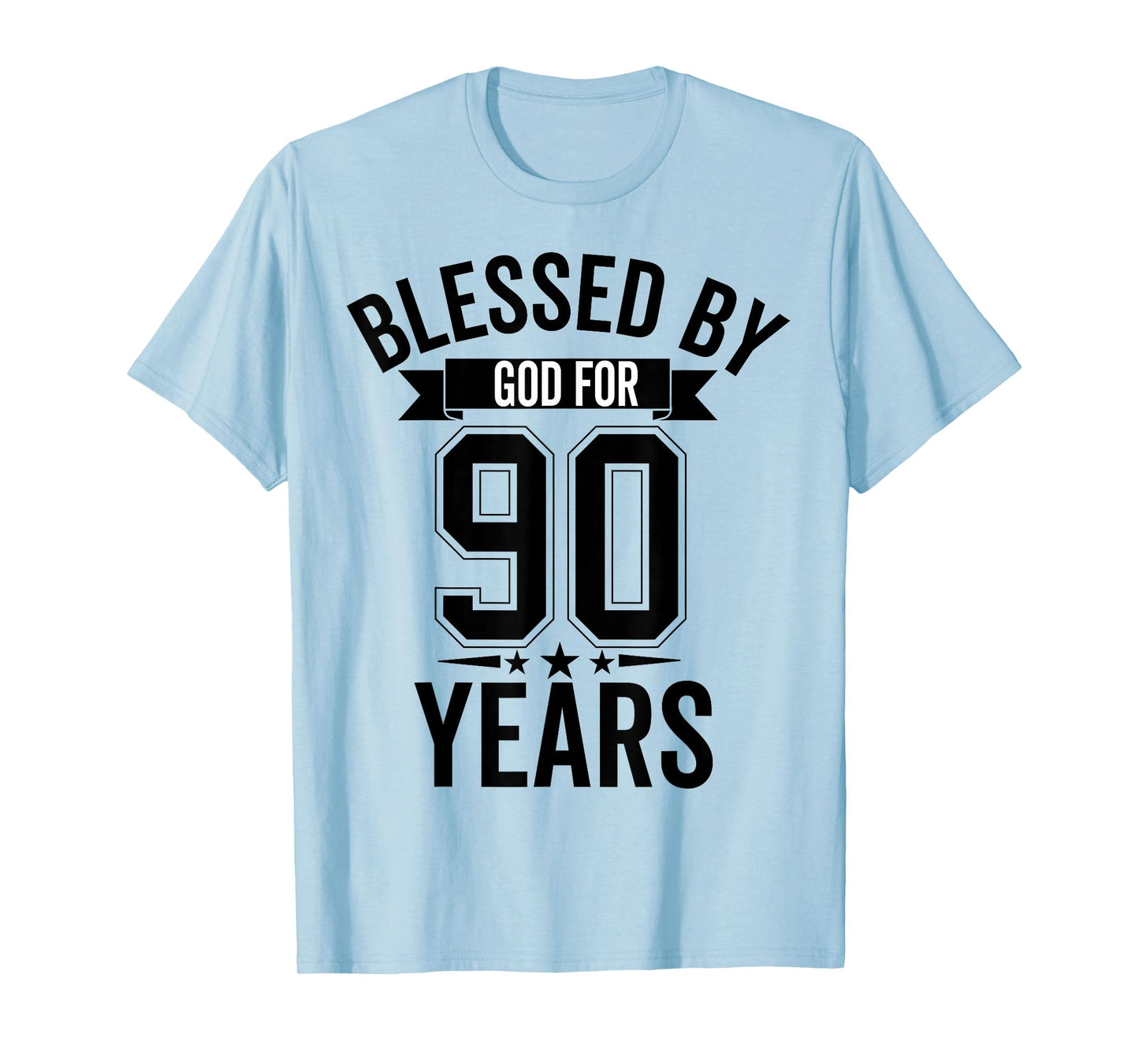 Blessed By God For 90 Years Ninety Birthday 90th Birthday T-Shirt