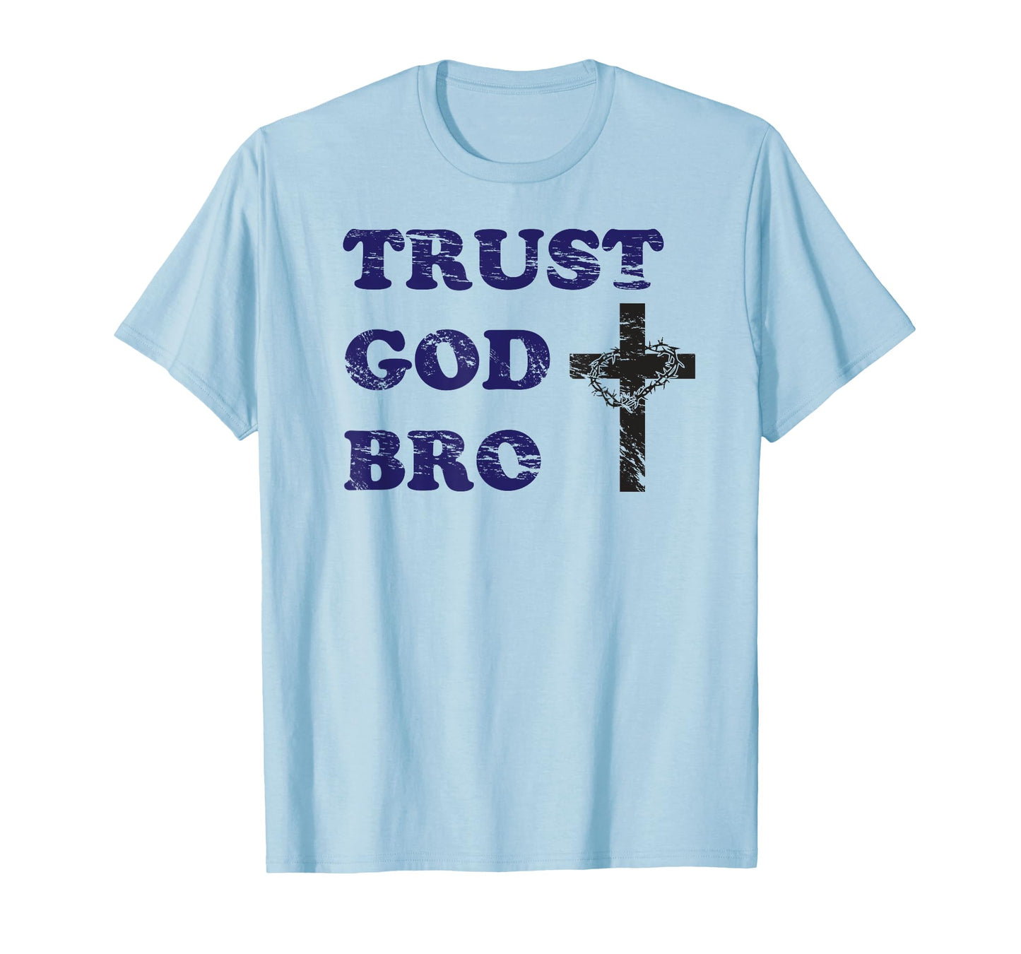 Trust God Bro Tshirt | Awesome Gift For Youth Pastors T-Shirt