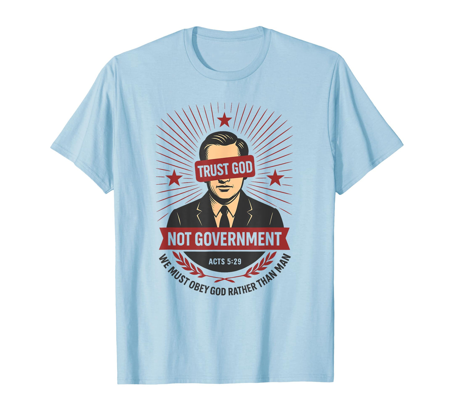 Patriotic Freedom Bible Verse Trust God Not Government T-Shirt