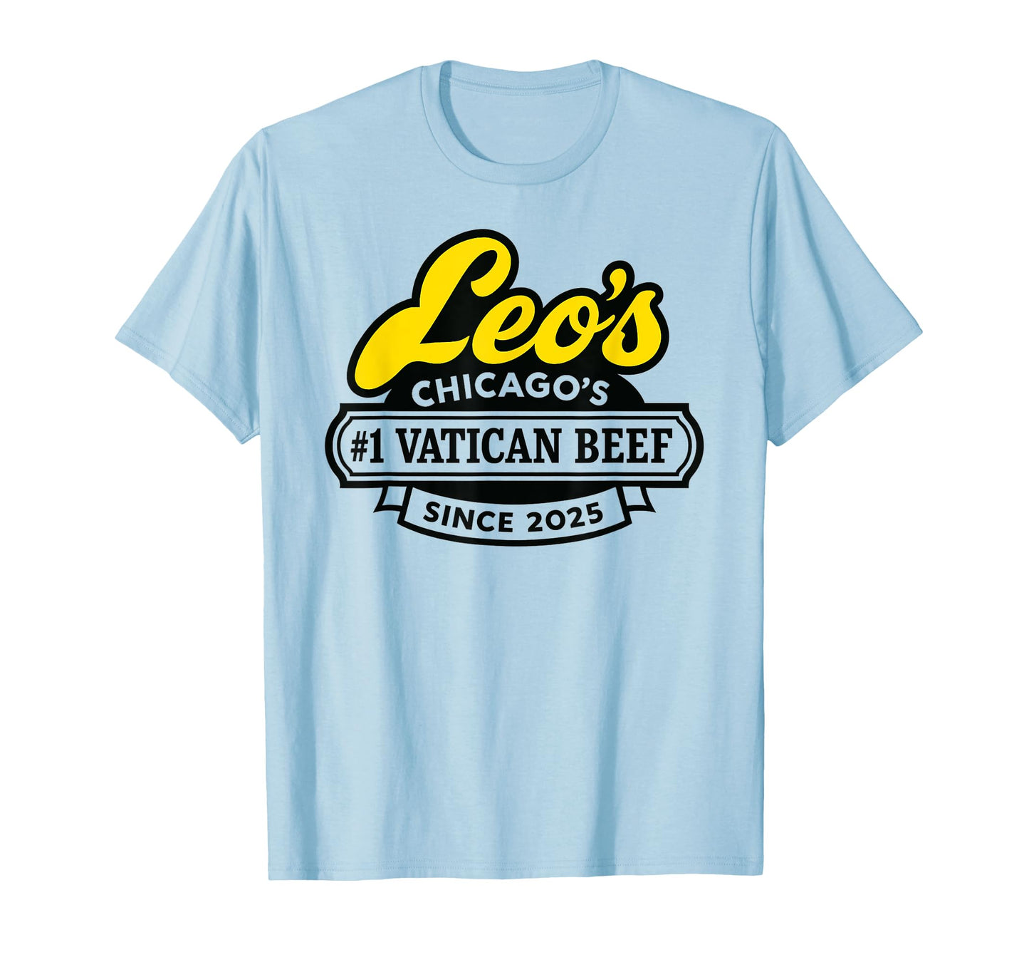 Leo's Vatican Beef Since 2025 Pope Leo XIV Chicago Da Pope T-Shirt
