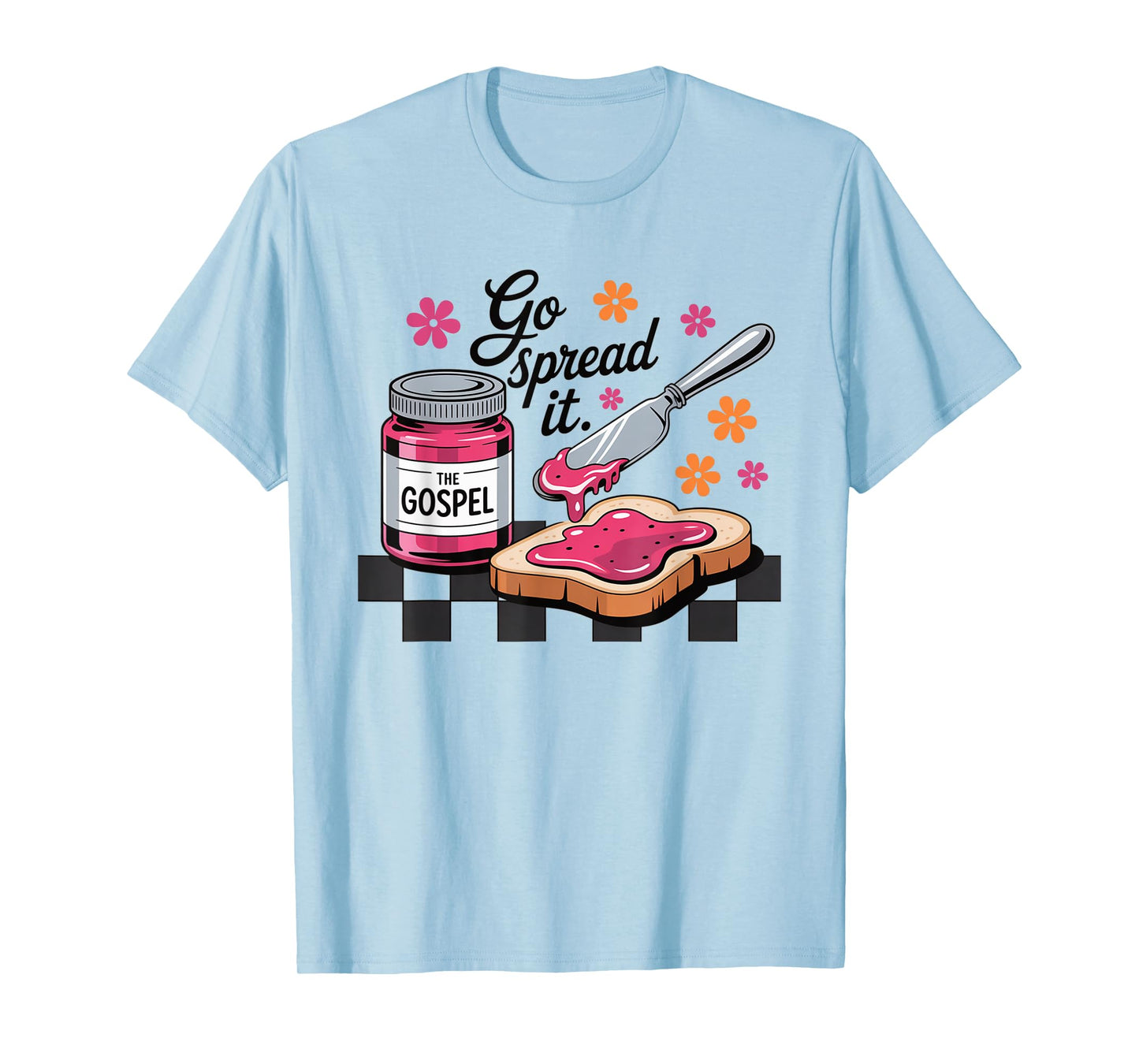 Go Spread The Gospel Funny Christian Jam and Bread Faith T-Shirt