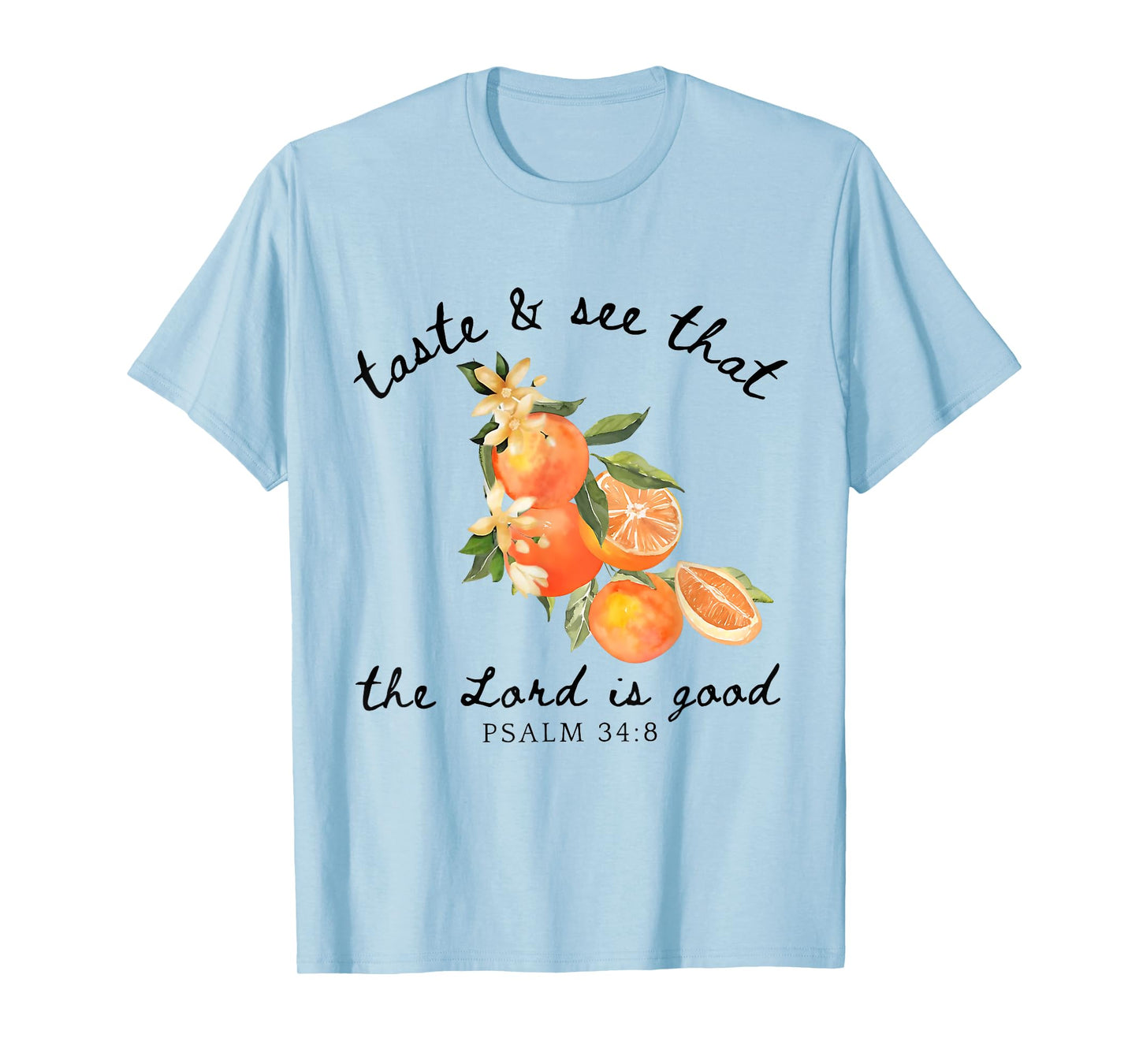 Taste And See That The Lord Is Good Bible Verse Christian T-Shirt