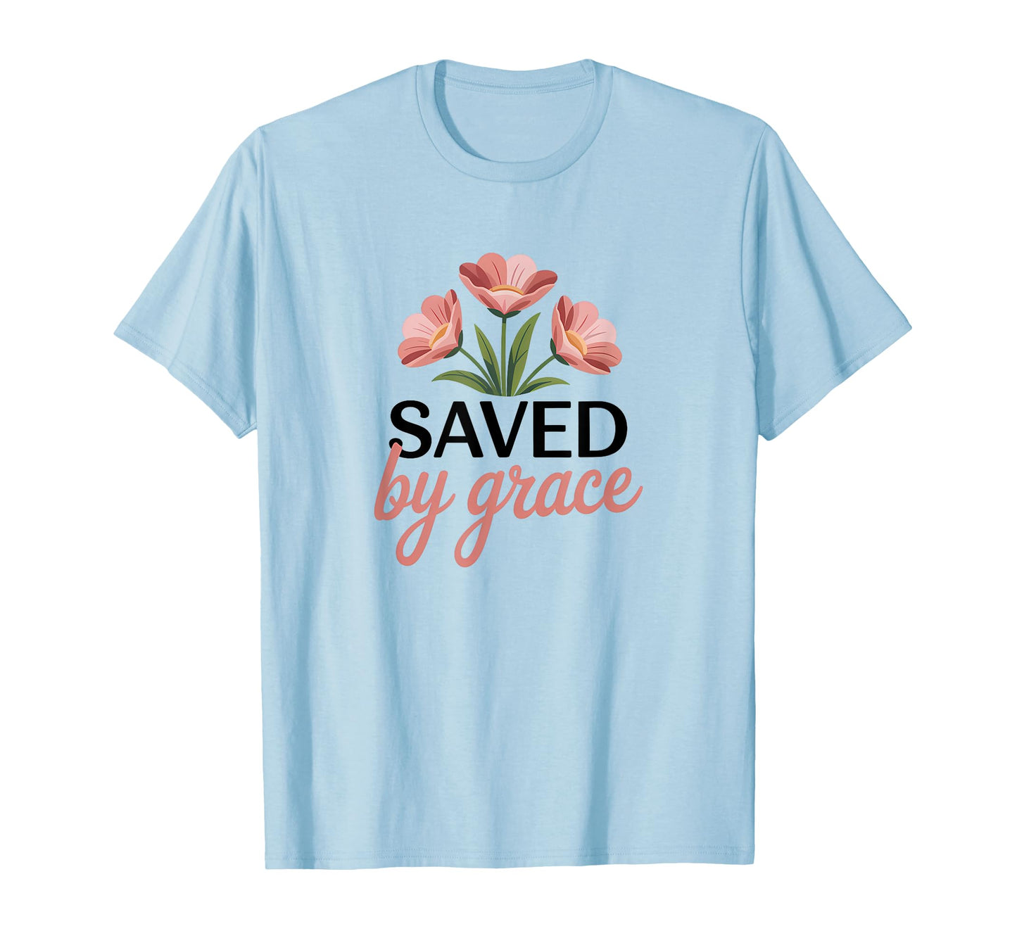 Saved By Grace Christian Saying Bible Verse T-Shirt