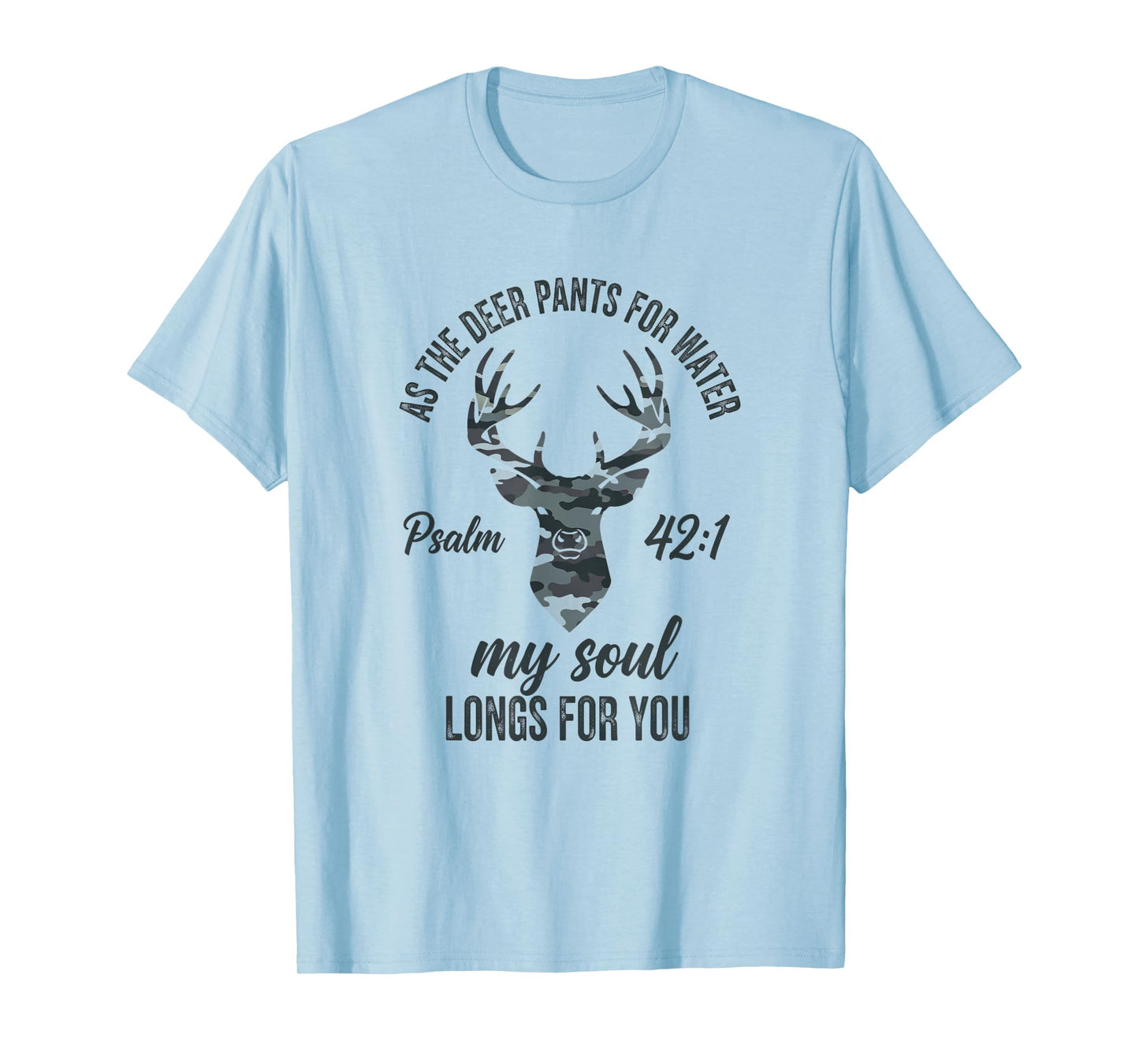 As The Deer Pants for Water Psalm 42:1 Christian Bible Verse T-Shirt