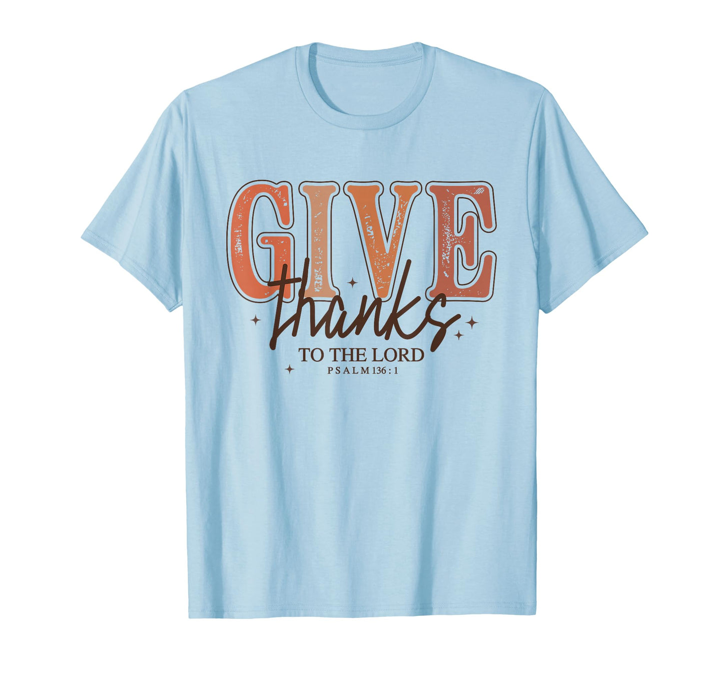 Give Thanks to The Lord Christian Shirt Psalm 136:1 Bible T-Shirt