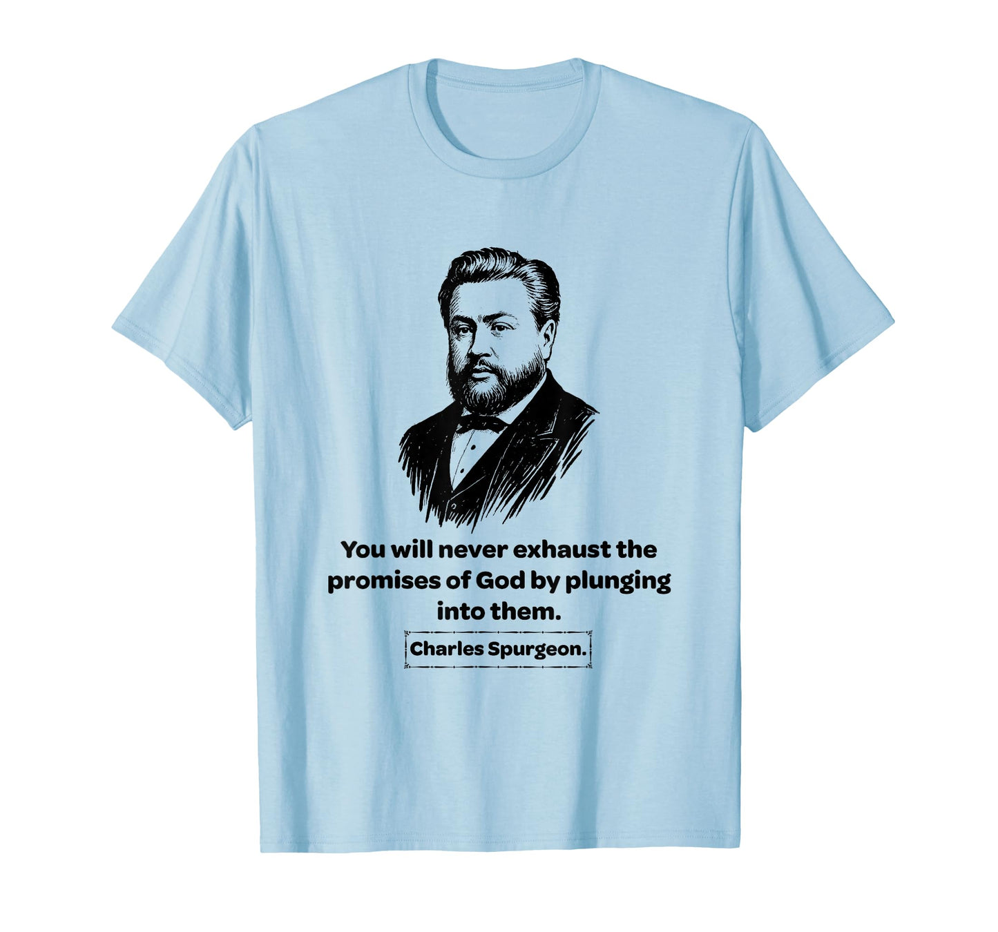 Charles Spurgeon Baptist Promises of God Men Women Gift T-Shirt