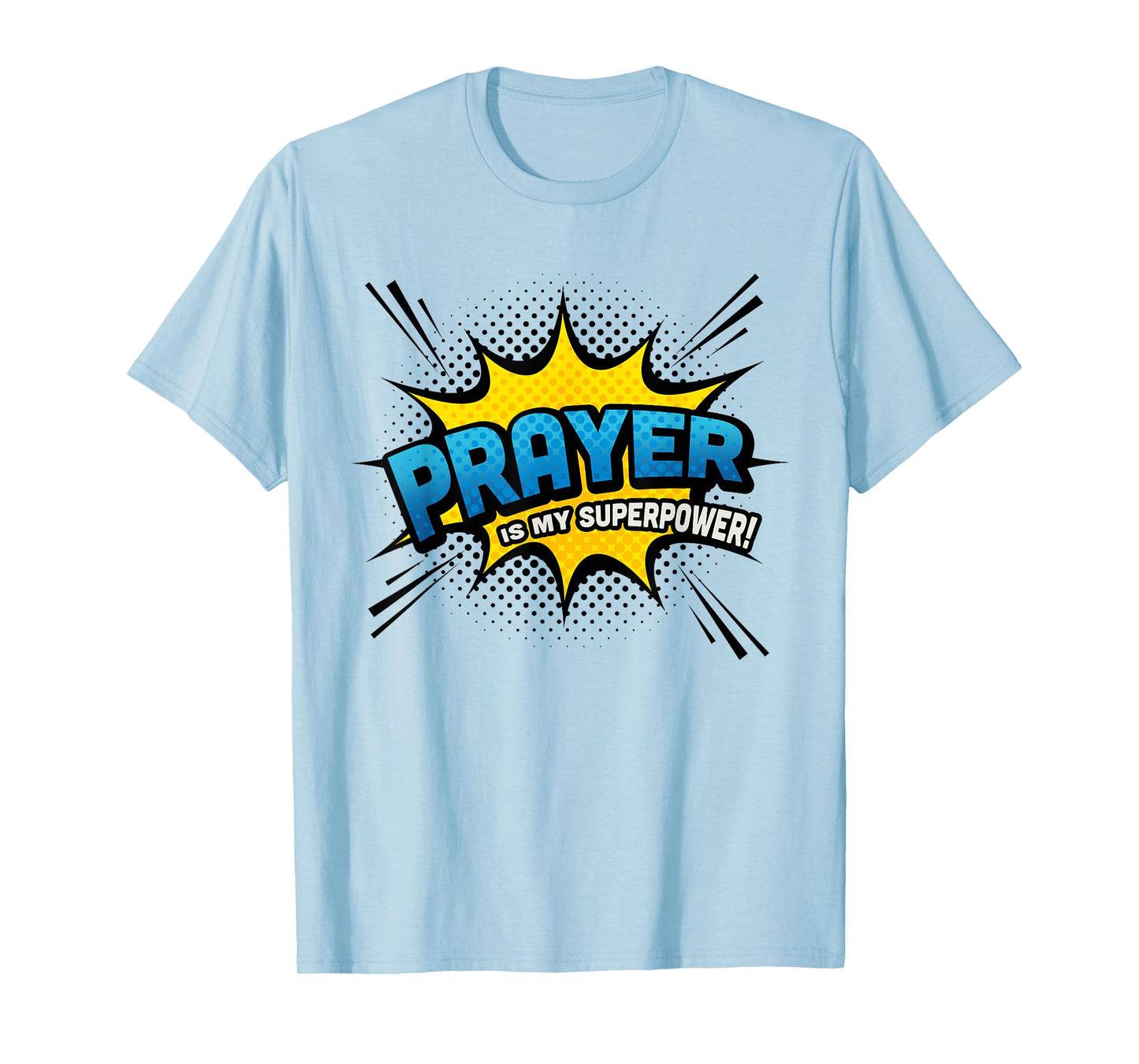 Prayer is my Superpower! - Fun Comic Book Religious T-Shirt