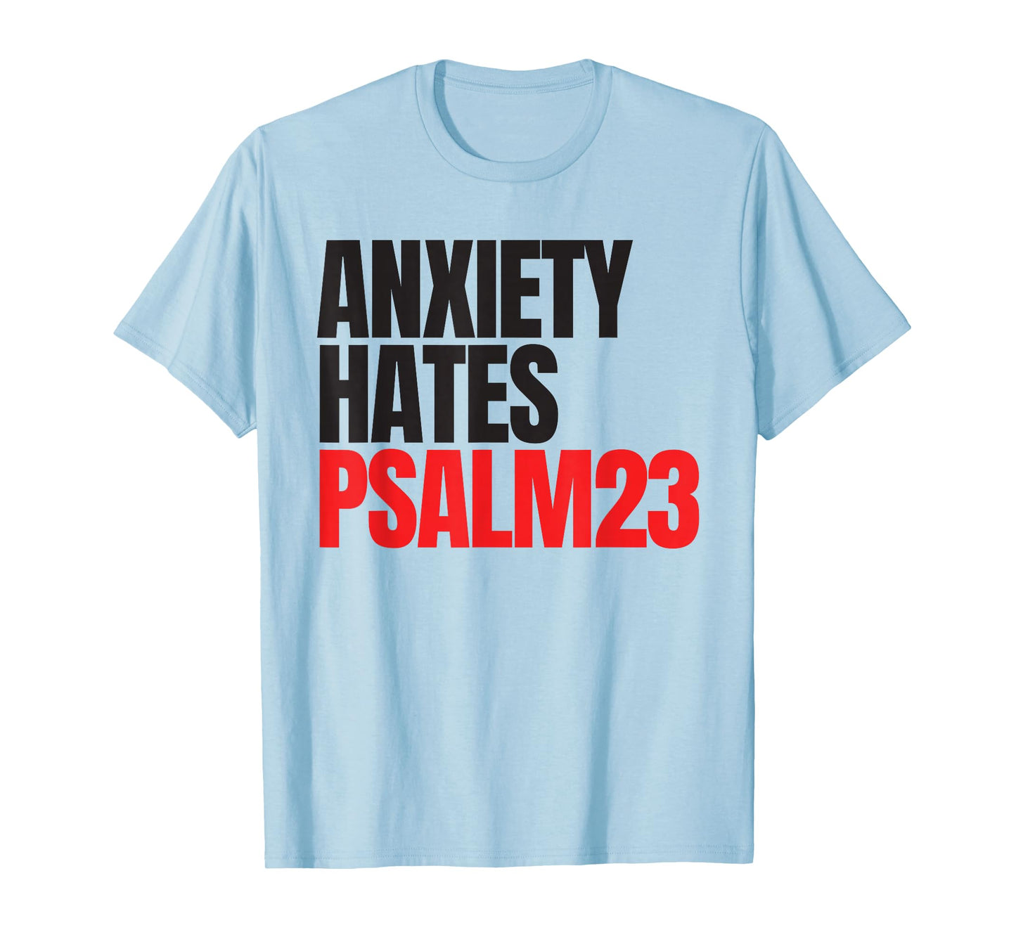 Anxiety Hates Psalm 23 Bible Verse to Memorize by Heart T-Shirt