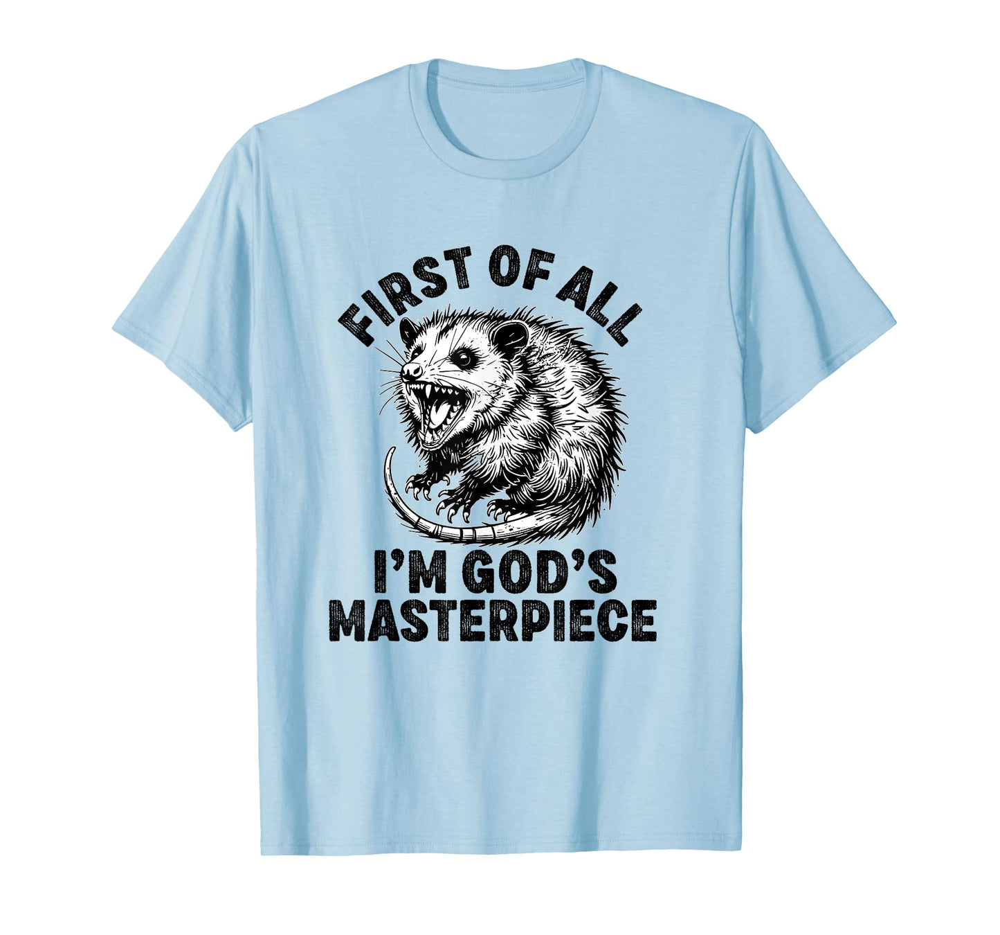 first of all i'm god's masterpiece raccoon T-Shirt