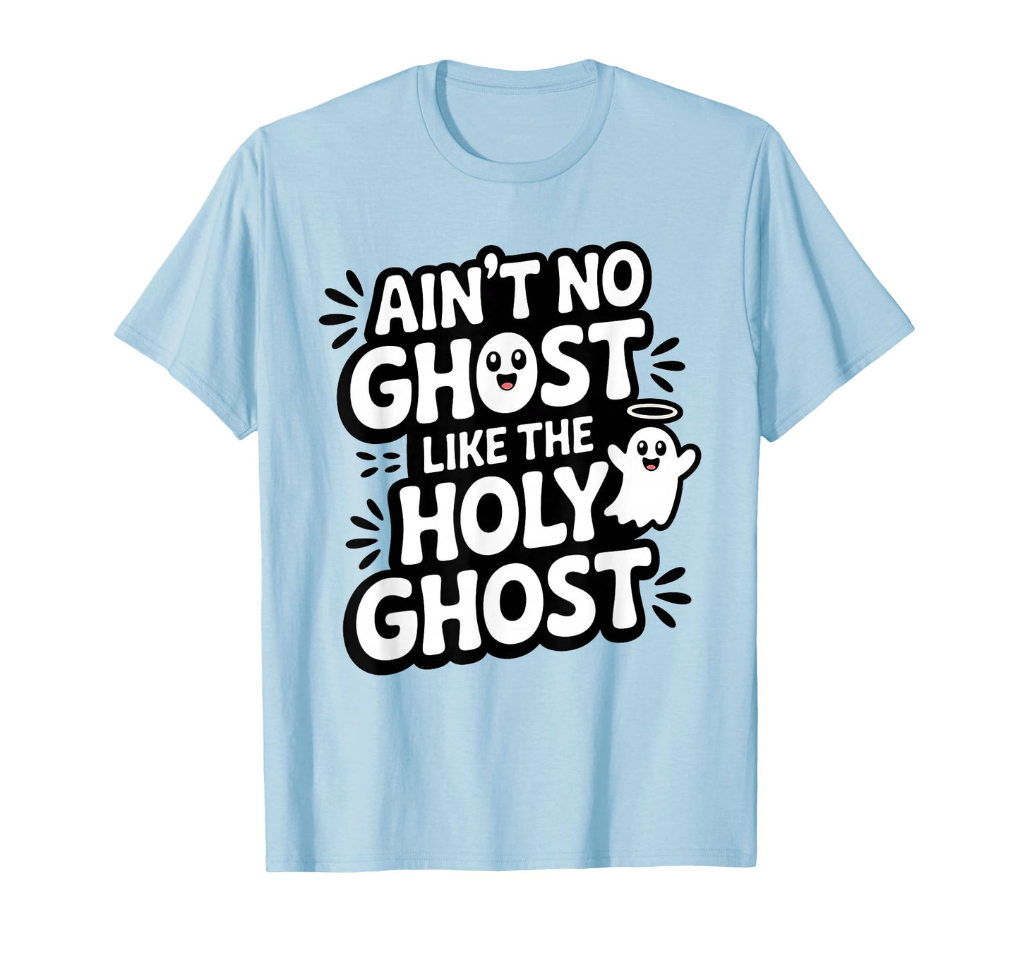 Ain't No Ghost Like The Holy Ghost Christian Halloween T-Shirt
