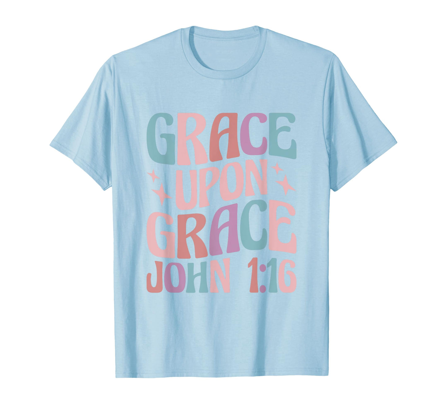 Christian John 1:16 Grace Upon Grace T-Shirt