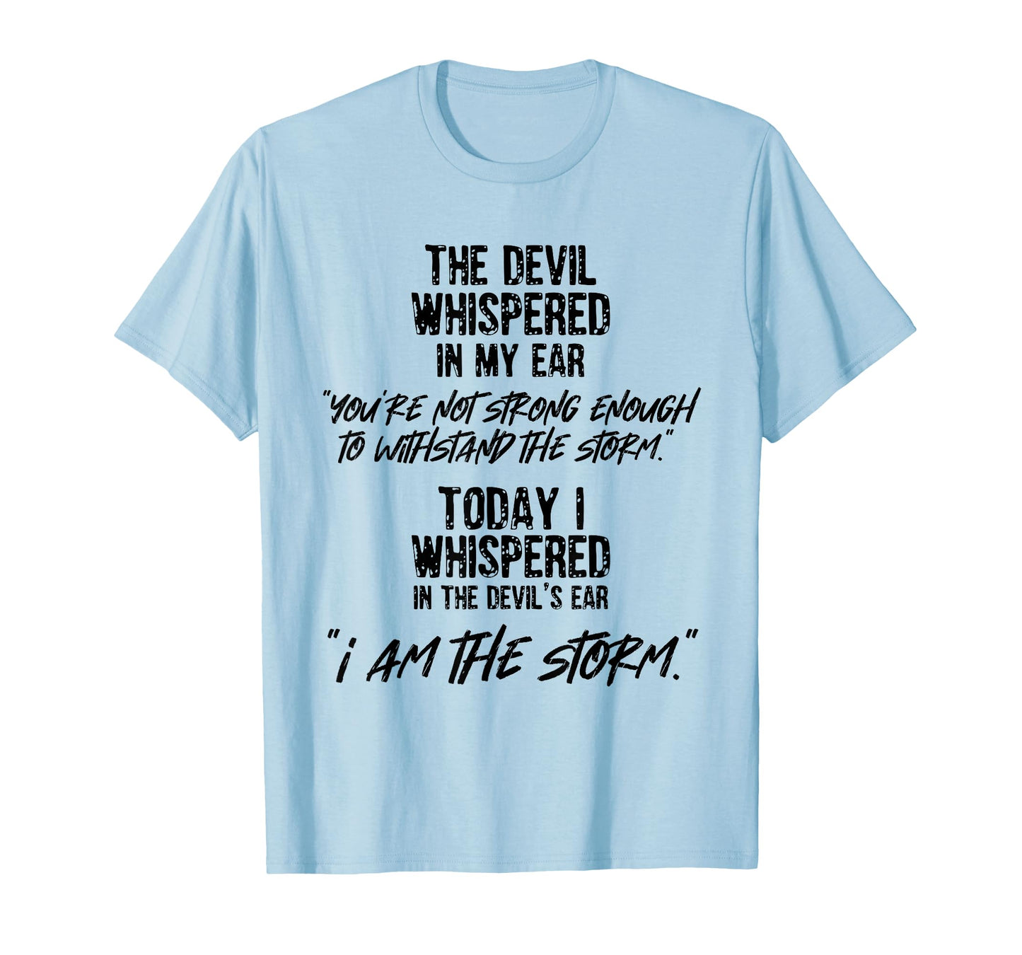 The Devil Whispered In My Ear Devil Quote T-Shirt