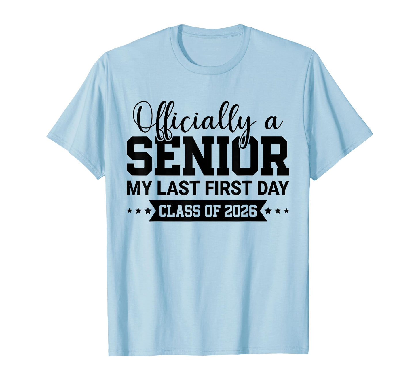 Officially A Senior 2026 My Last First Day Class Of 2026 T-Shirt