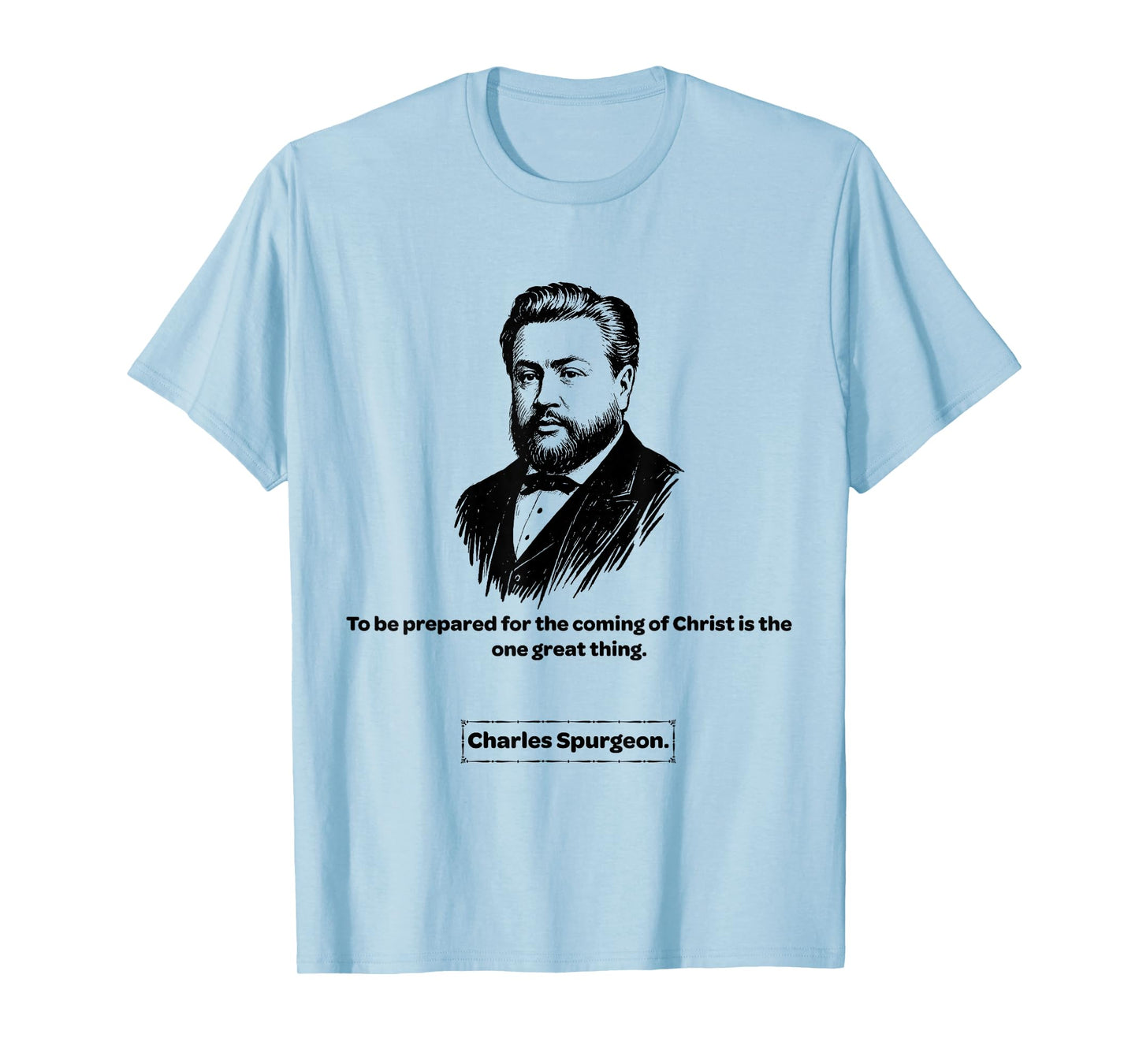 Charles Spurgeon Coming of Christ Men Women Kids Gift T-Shirt
