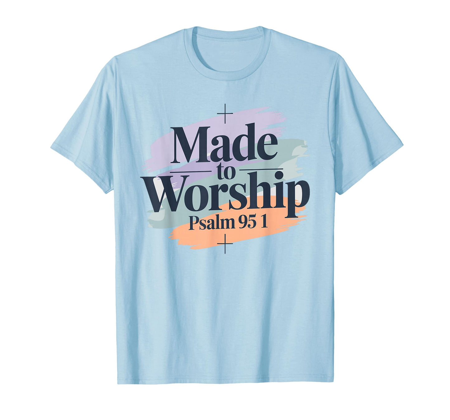Made To Worship Shirt Worship Shirt Men & Women God T-Shirt