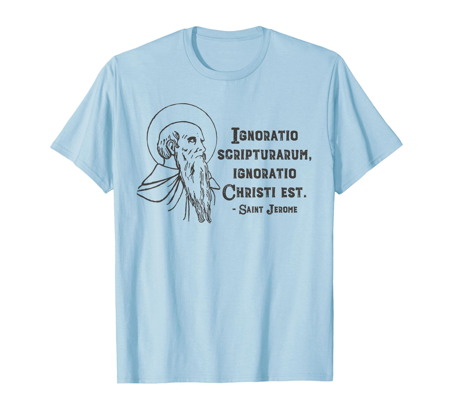 Saint Jerome Quote Patron Saint Catholic Scripture Ignorance T-Shirt