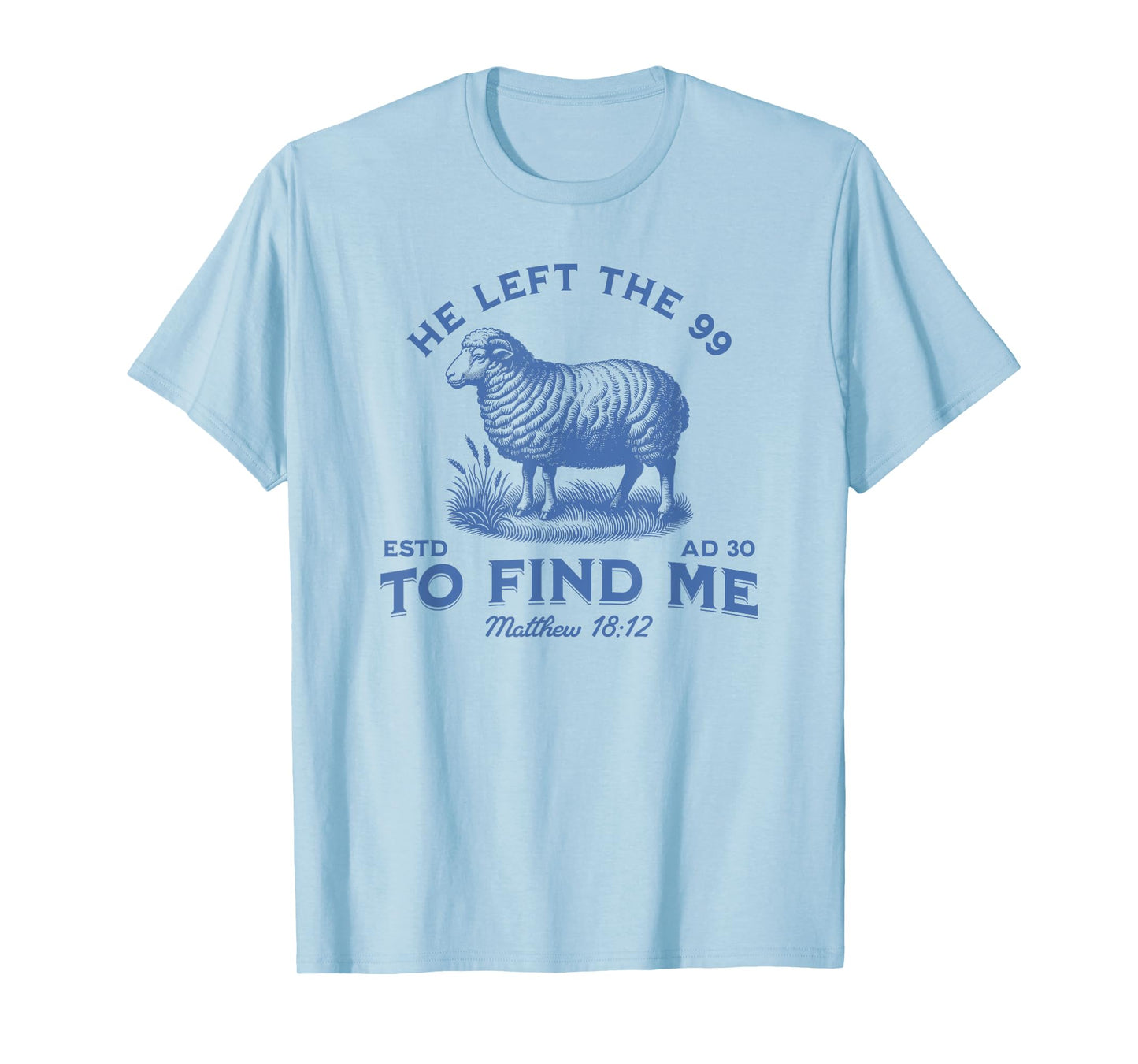 Womens Christian He Left The 99 To Find Me Bible T-Shirt