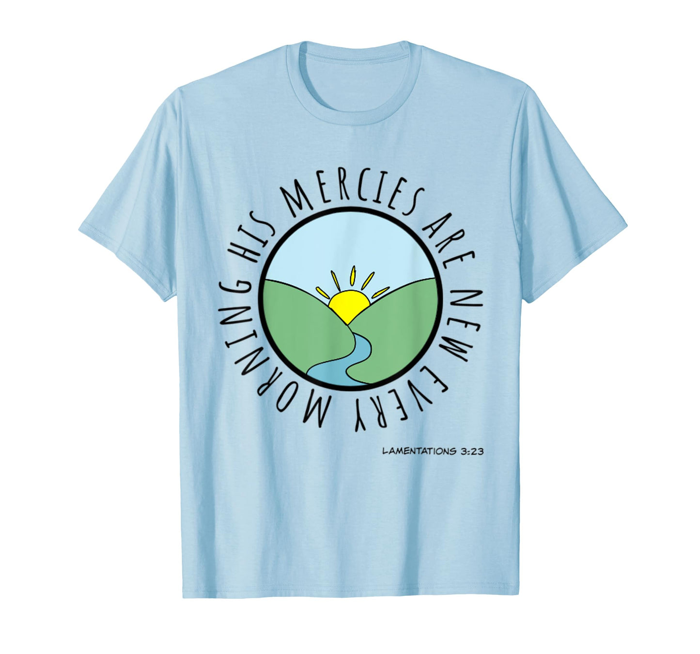 Lamentations 3:23 His Mercies New Every Morning Bible Verse T-Shirt