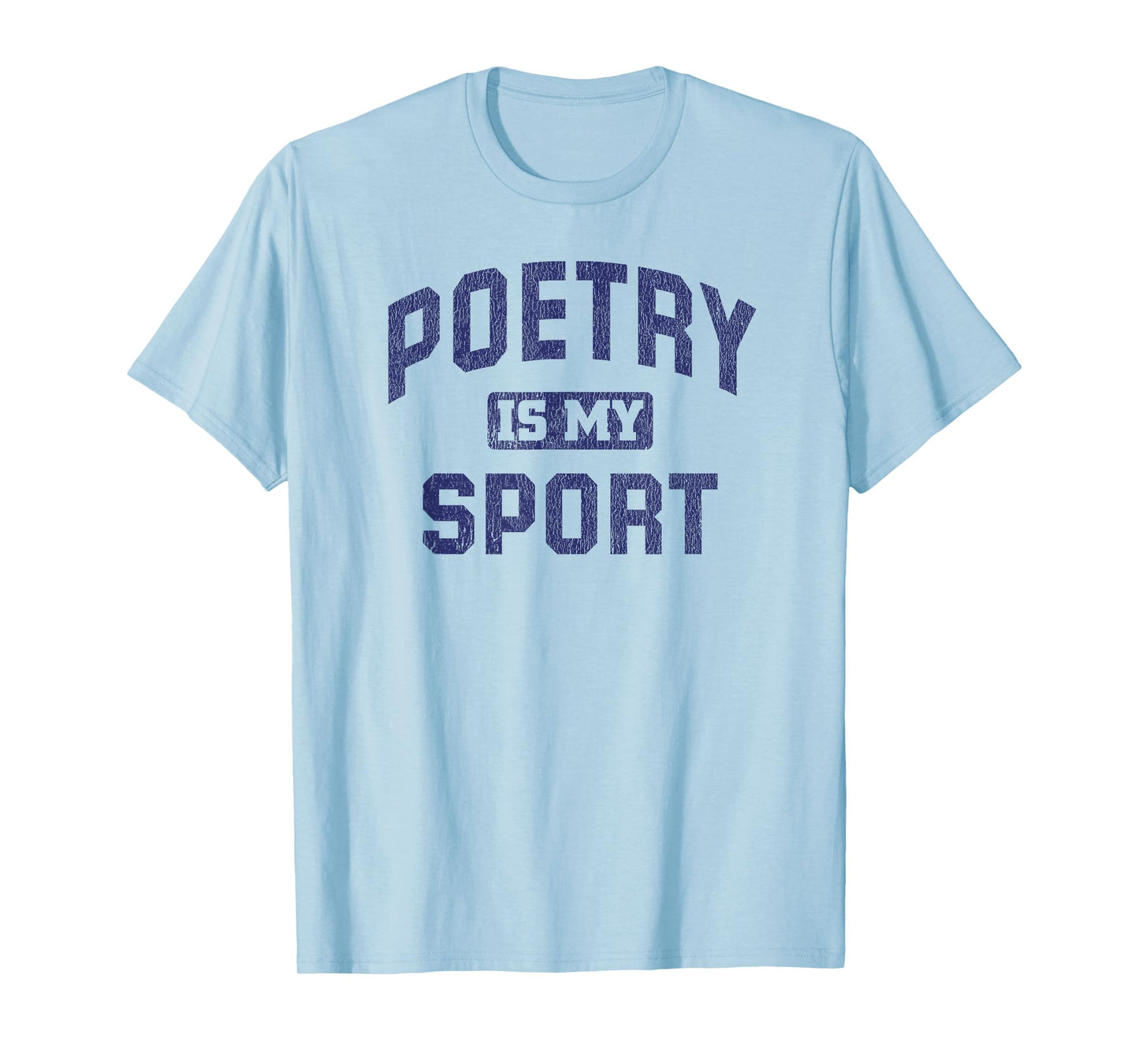 Poetry Is My Sport Funny Poetry Quote Poet Writer T-Shirt