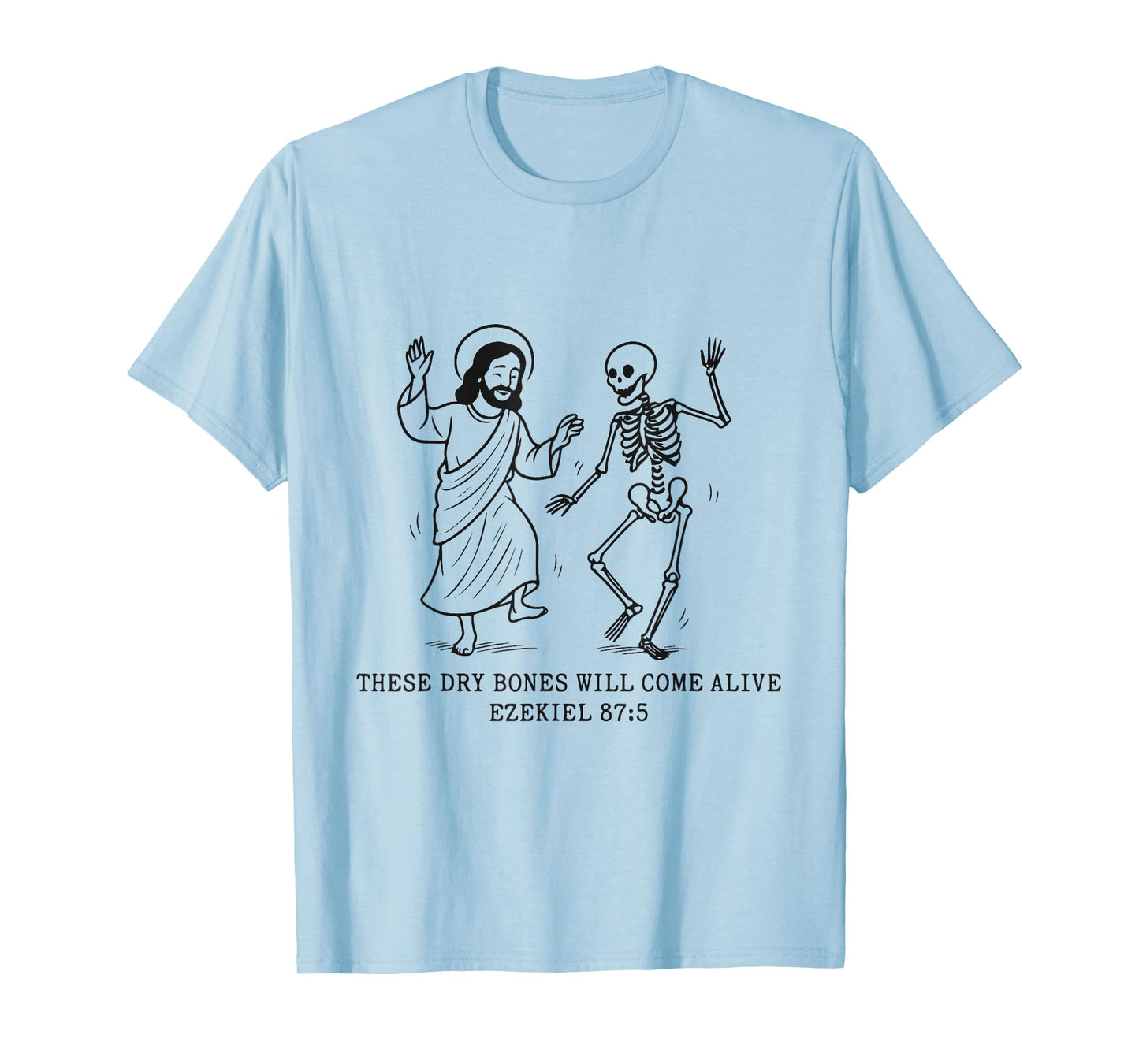 Dancing Skeleton Dry Bones Come Alive Christian Halloween T-Shirt