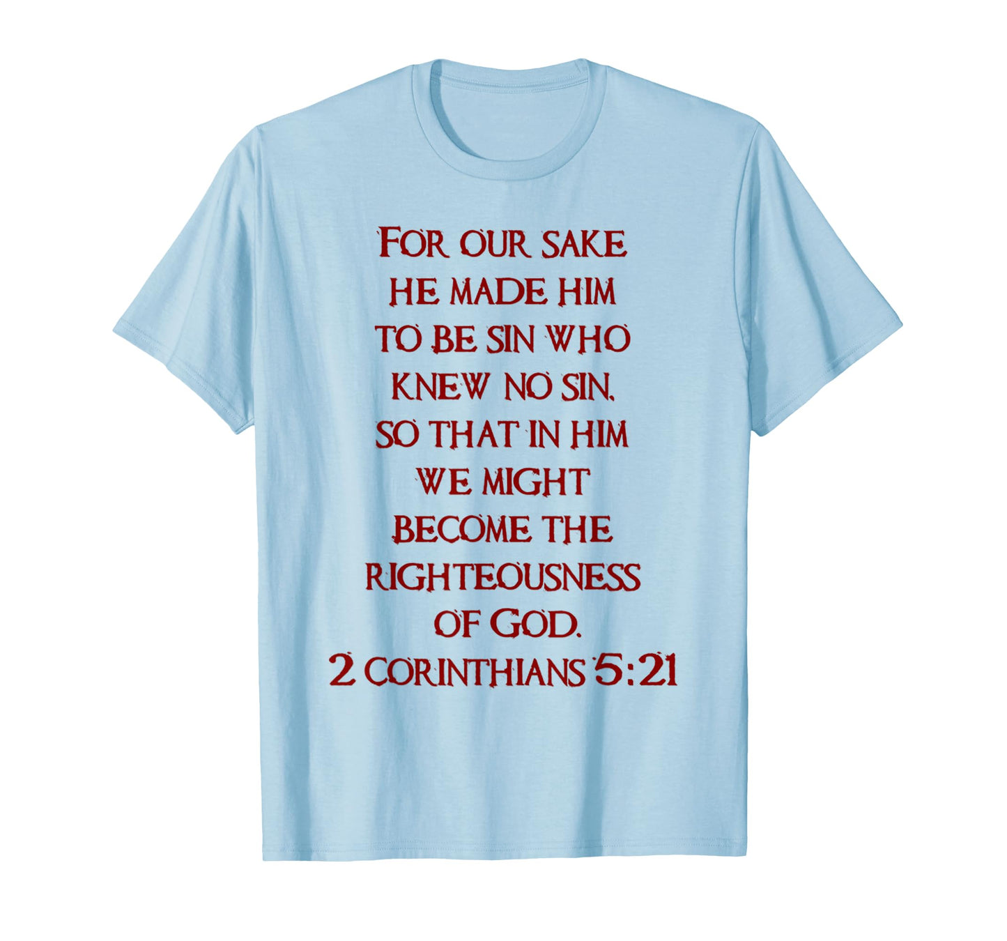 Funny Jesus Christ 2 Corinthians 5 21 Scripture Tee T-Shirt