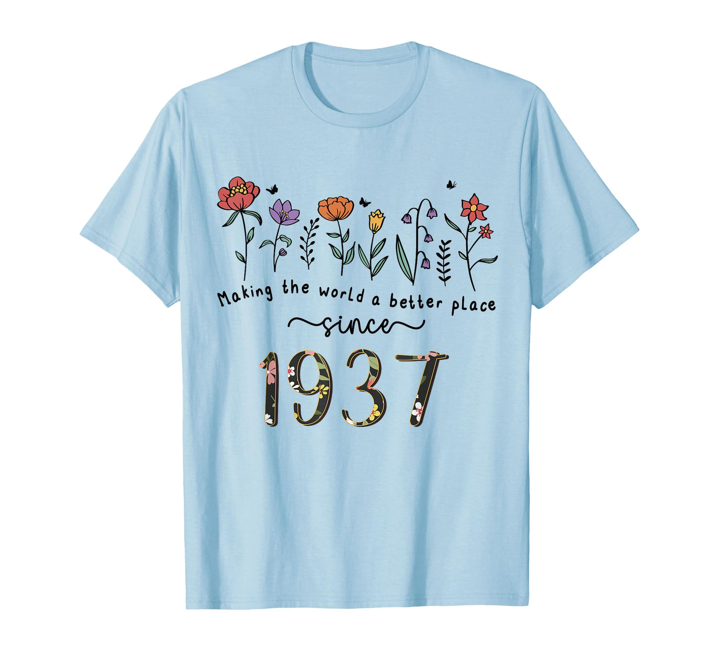 88th Birthday Making The World A Better Place Since 1937 T-Shirt