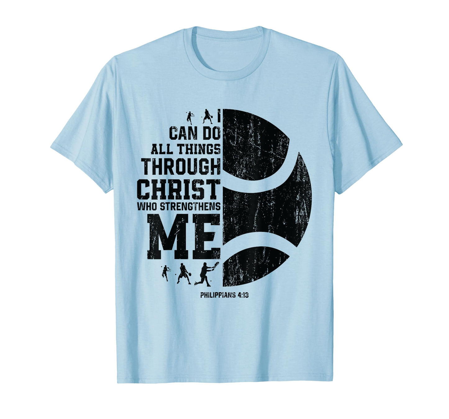 Christ Strengthens Me - Religious Christian Tennis T-Shirt