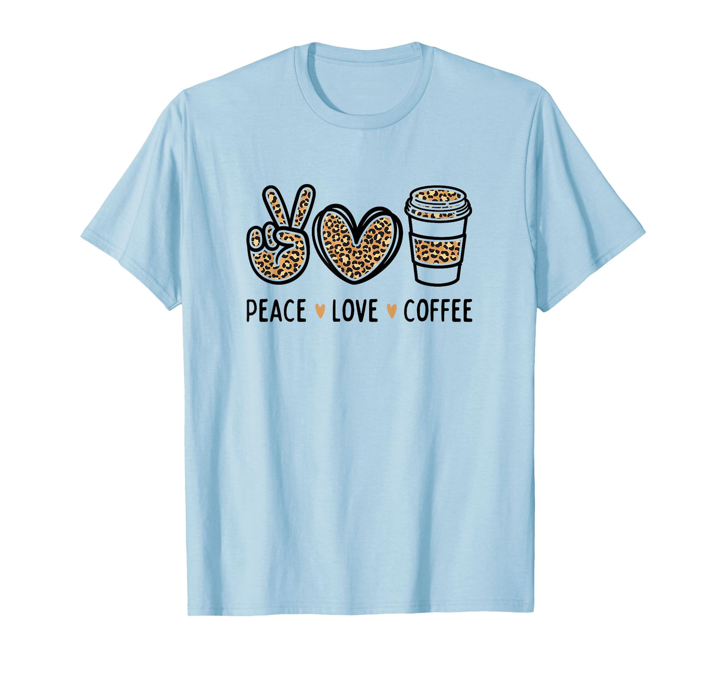 Peace Love Coffee Lovers Leopard Funny Coffee T-Shirt